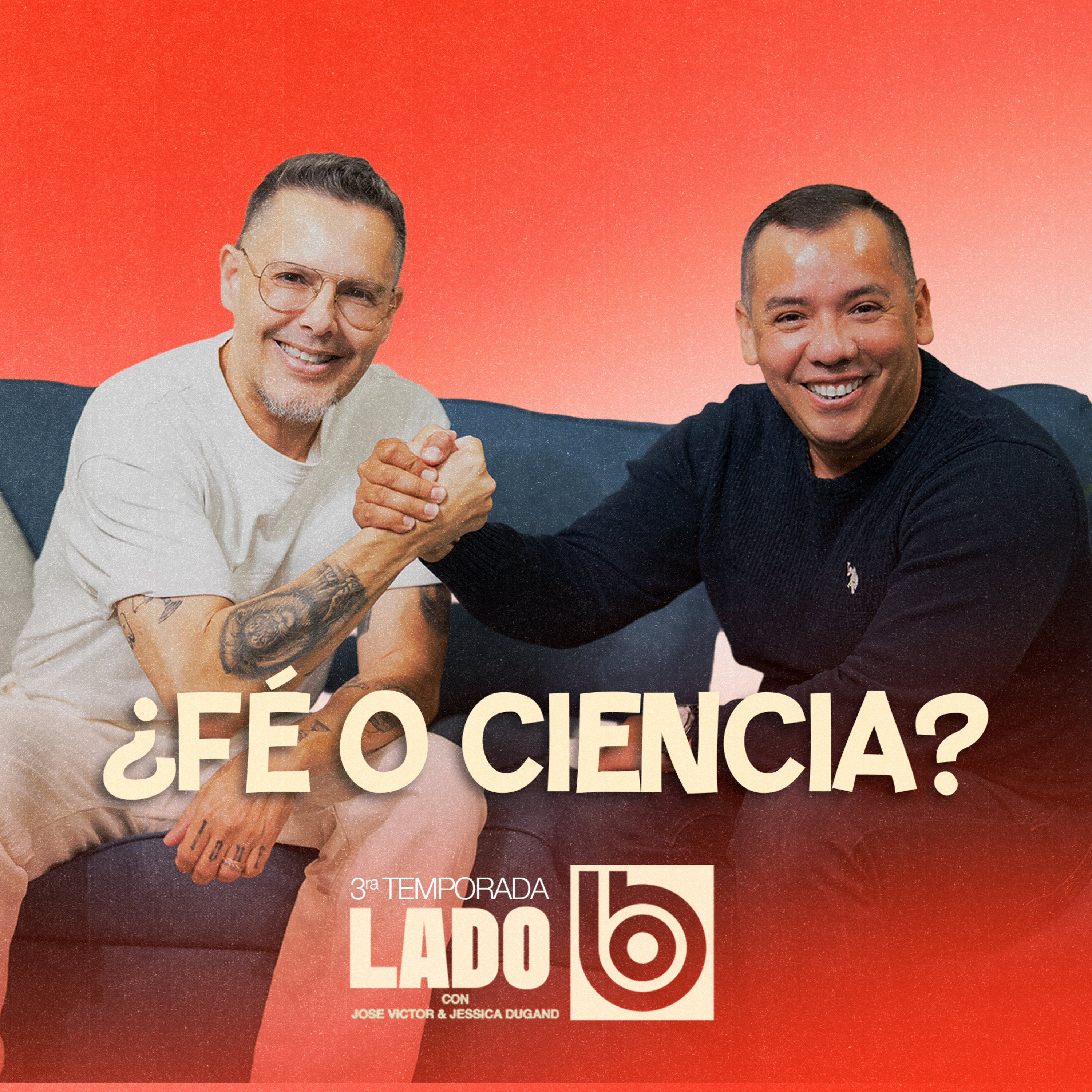 ¿Fé o Ciencia? | Lado B con José Víctor Dugand y Lenin Torres