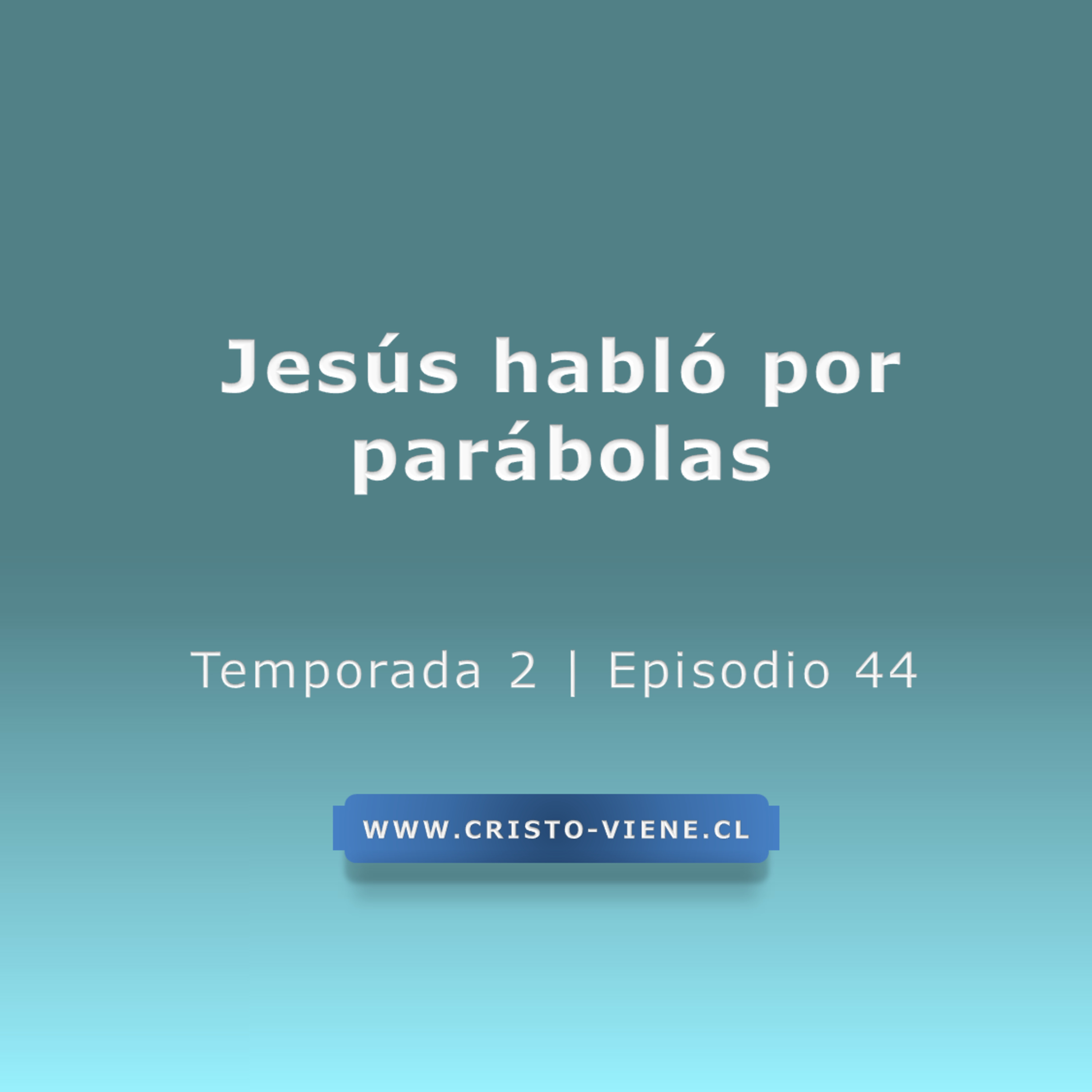Jesús habló por parábolas - Temporada 2 (N° 44) episode artwork