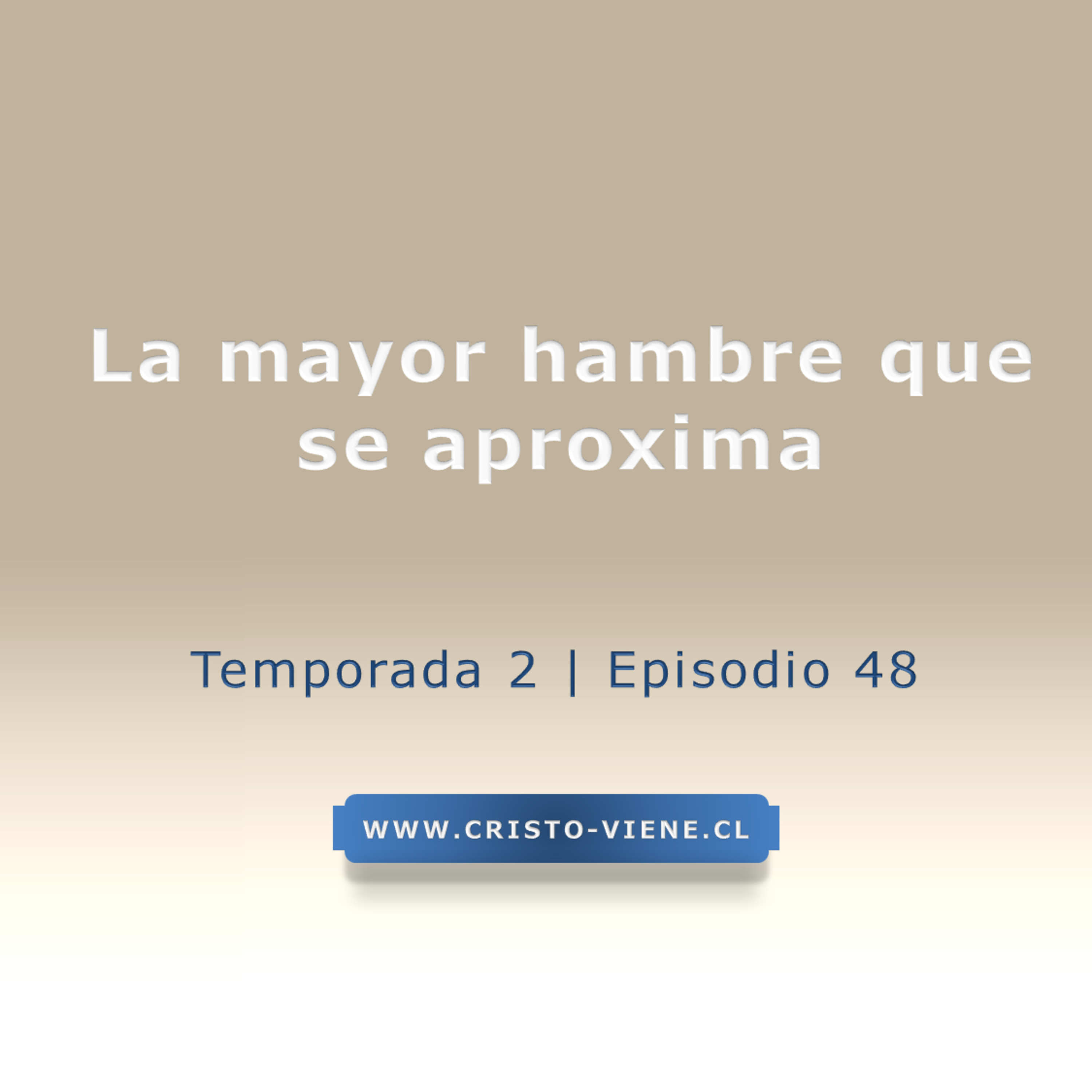 La mayor hambre que se aproxima -  Temporada 2 (N° 48) episode artwork