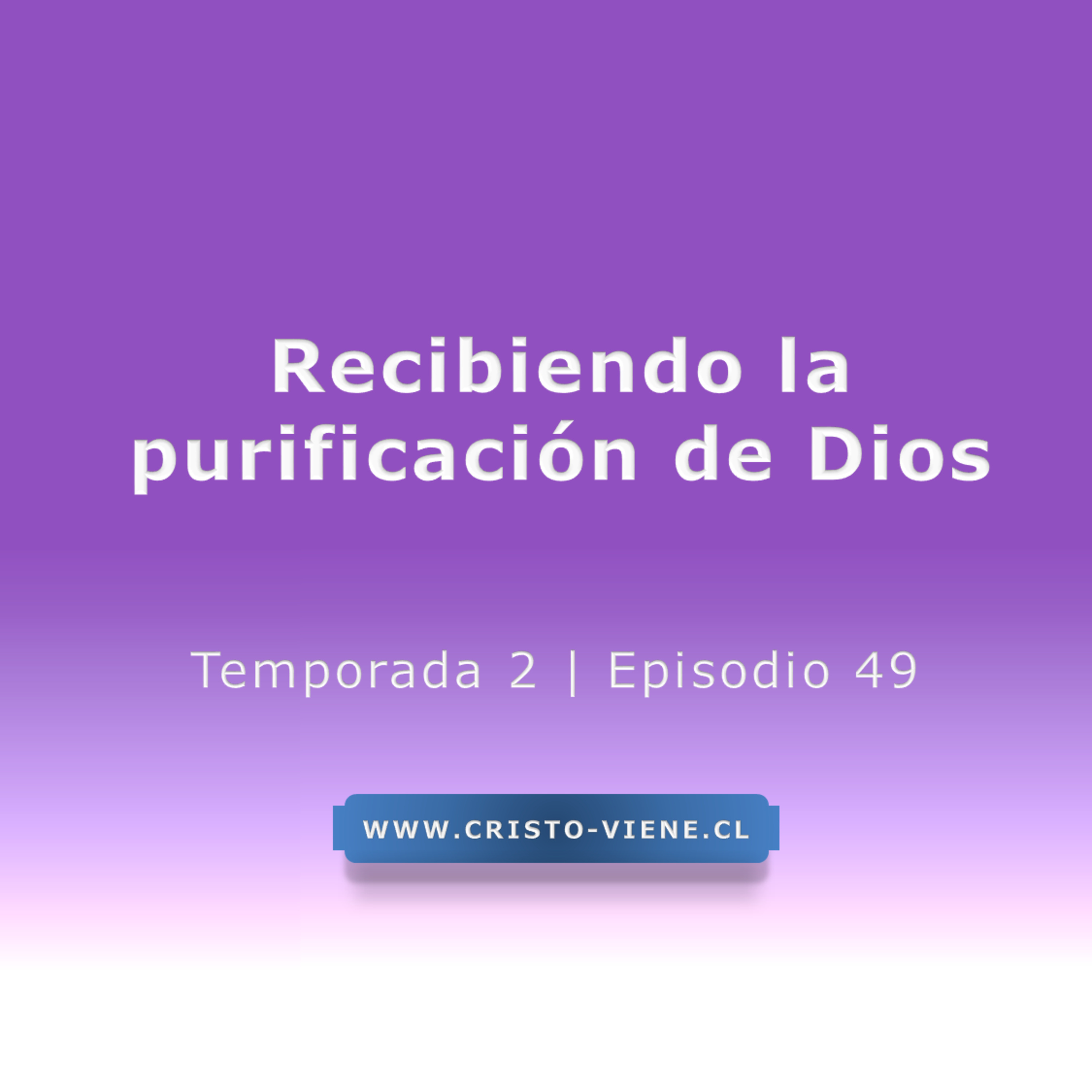 Recibiendo la purificación de Dios - Temporada 2 (N° 49) episode artwork