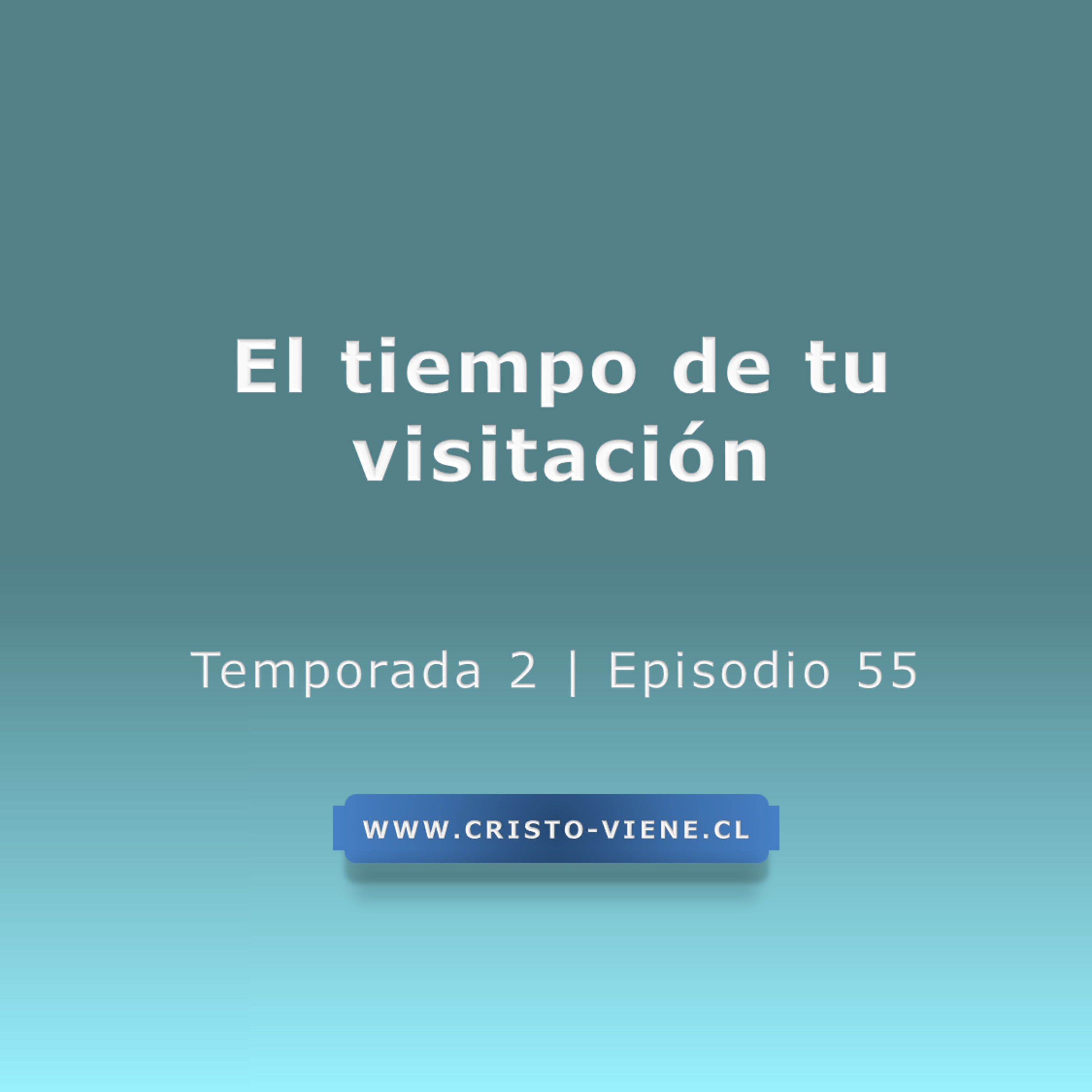 El tiempo de tu visitación - Temporada 2 (N° 55) episode artwork