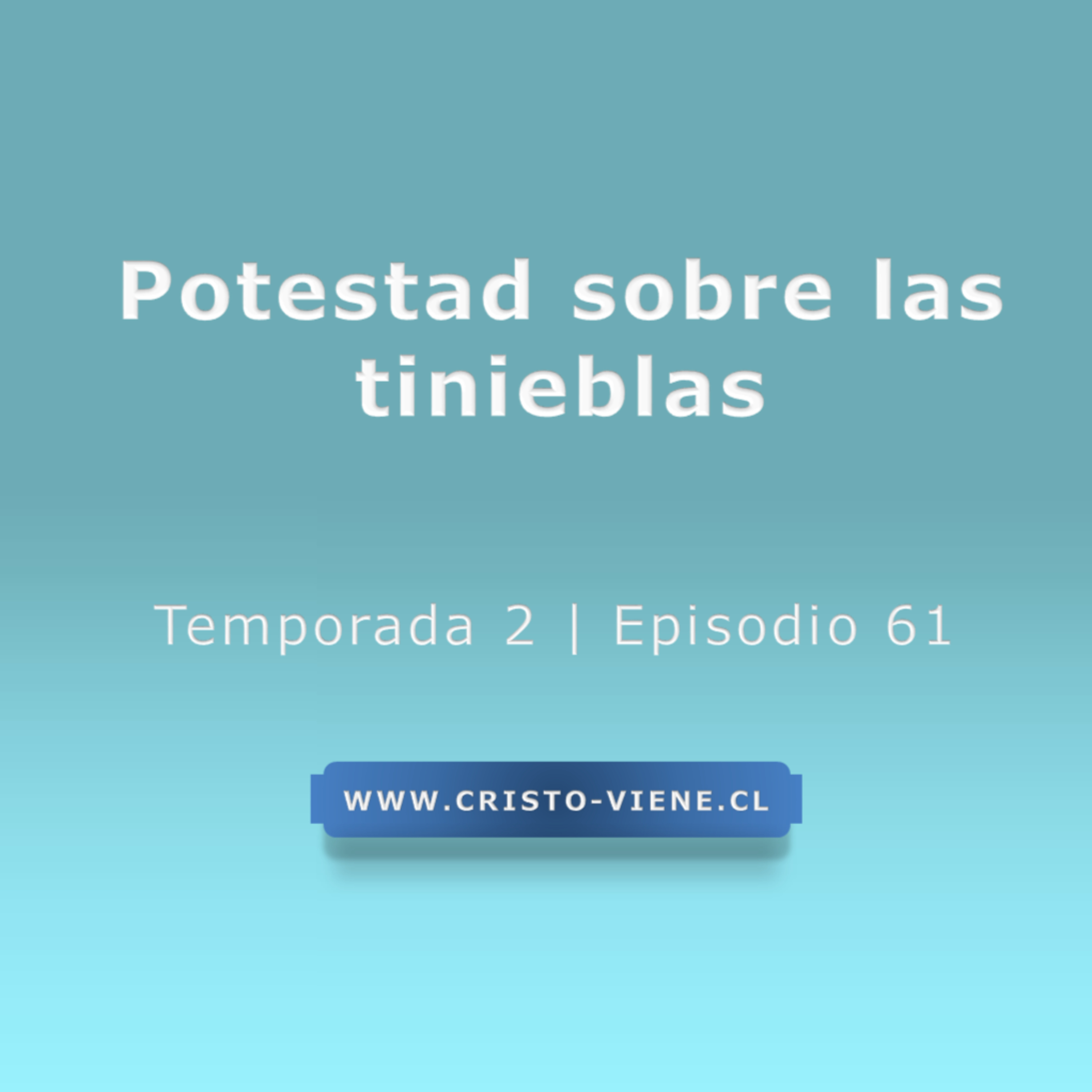Potestad sobre las tinieblas - Temporada 2 (N° 61) episode artwork