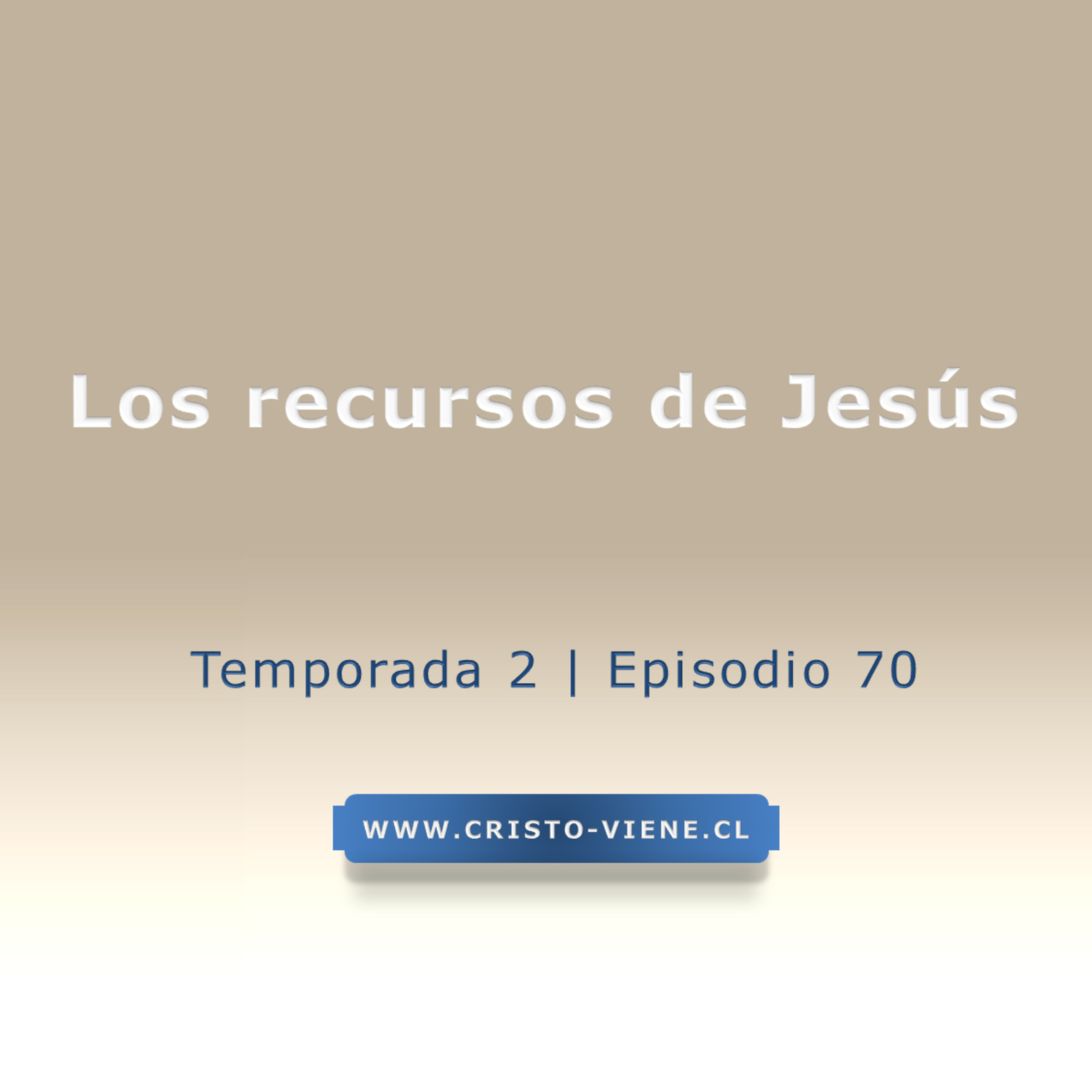 Los recursos de Jesús - Temp. 2 (N° 70)