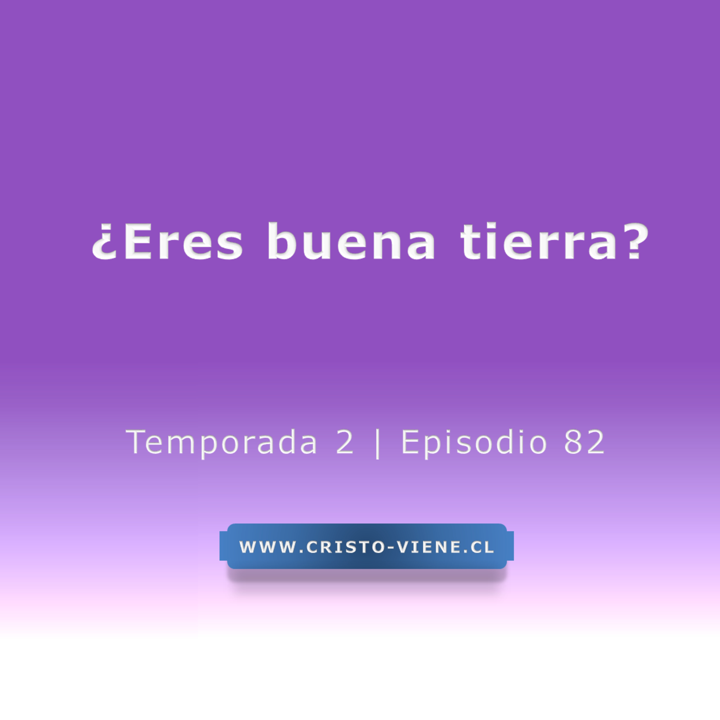 ¿Eres buena tierra? - Temp. 2 (N° 82) episode artwork