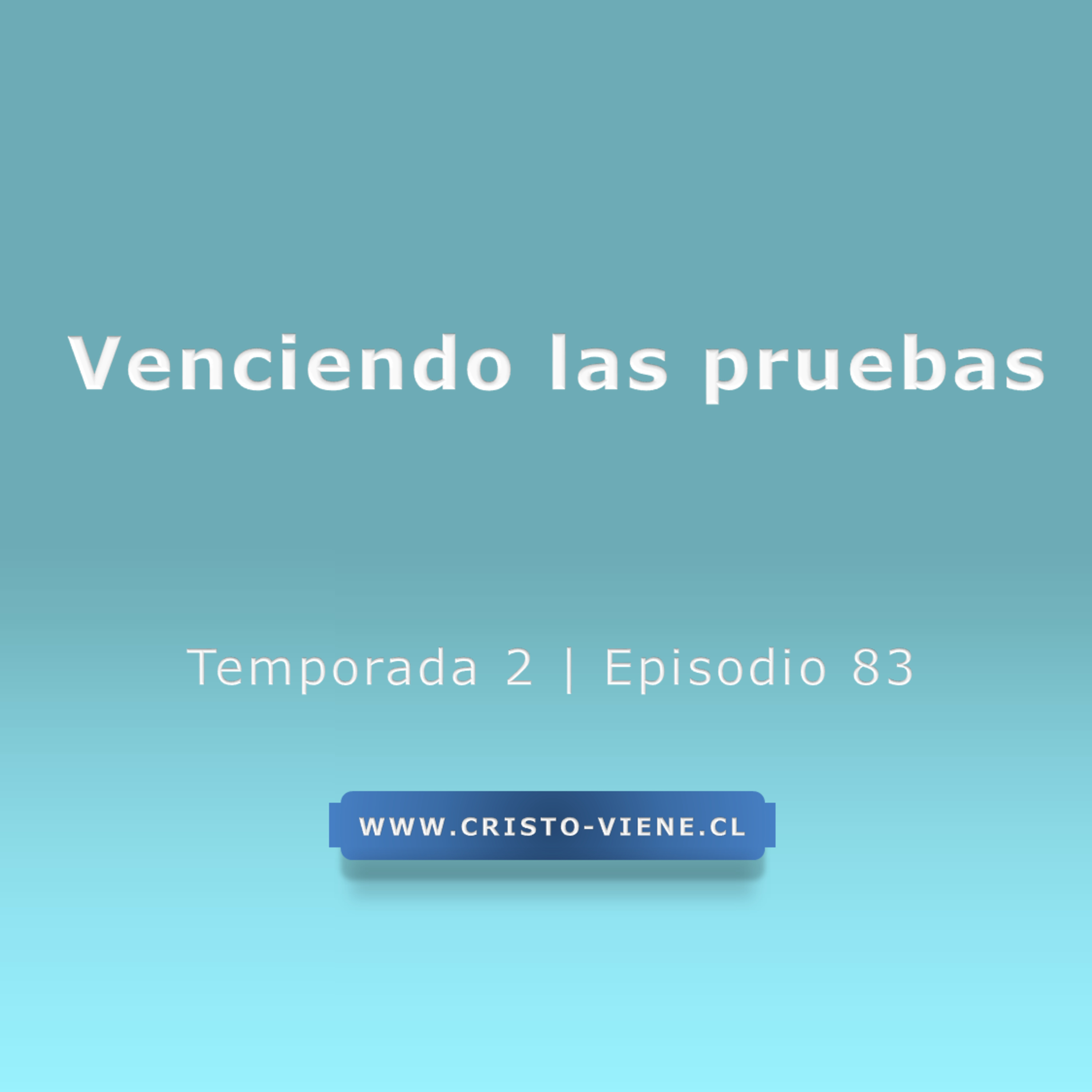  Venciendo las pruebas - Temp. 2 (N° 83) episode artwork