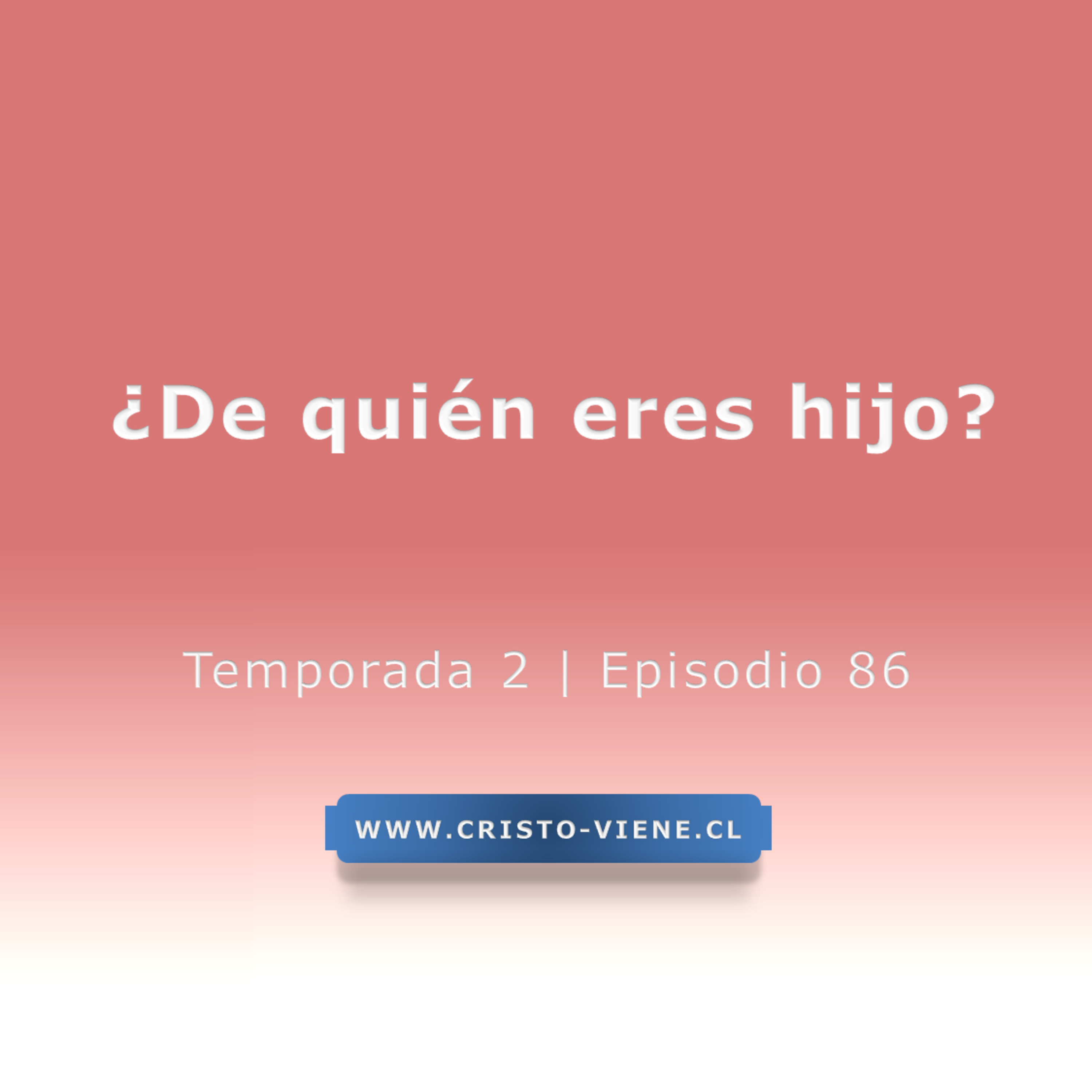 ¿De quién eres hijo? - Temp. 2 (N° 86)