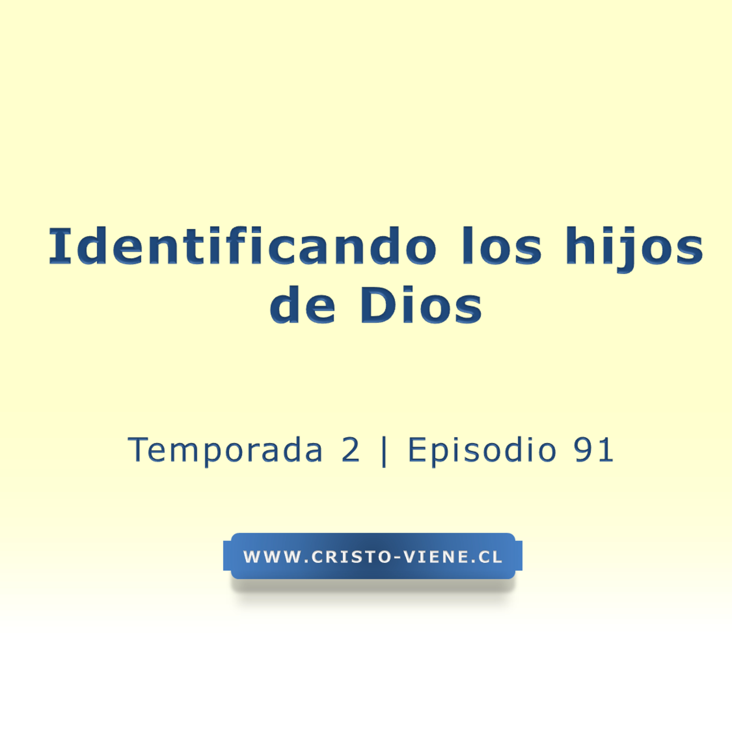 Identificando los hijos de Dios - Temp. 2 (N° 91) episode artwork