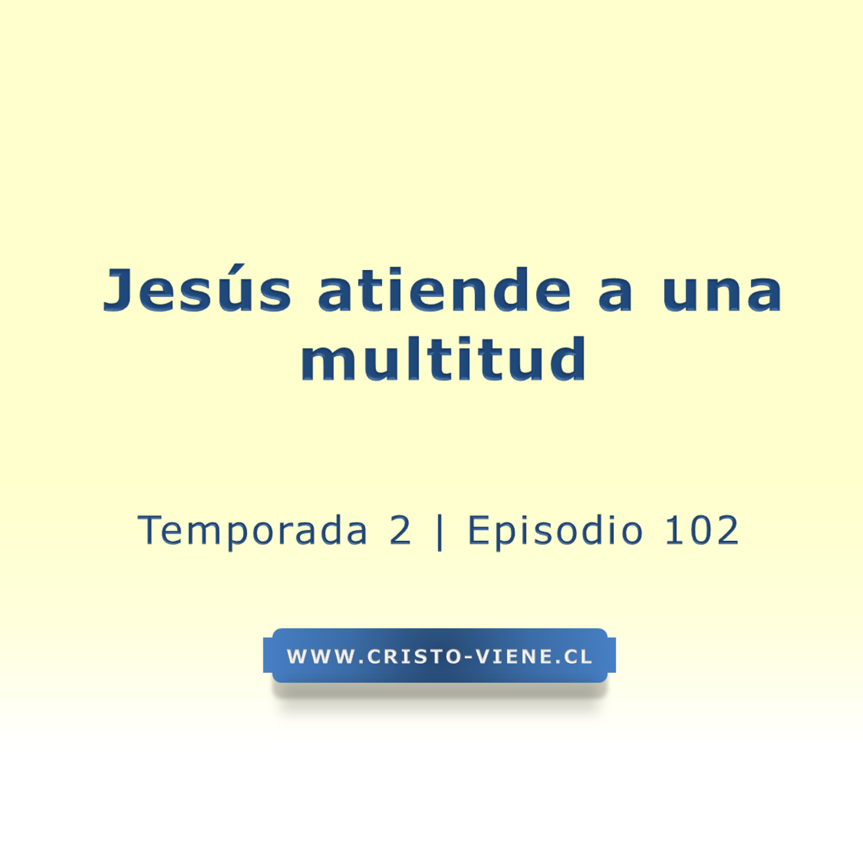 Jesús atiende a una multitud - Temp. 2 (N° 102) episode artwork