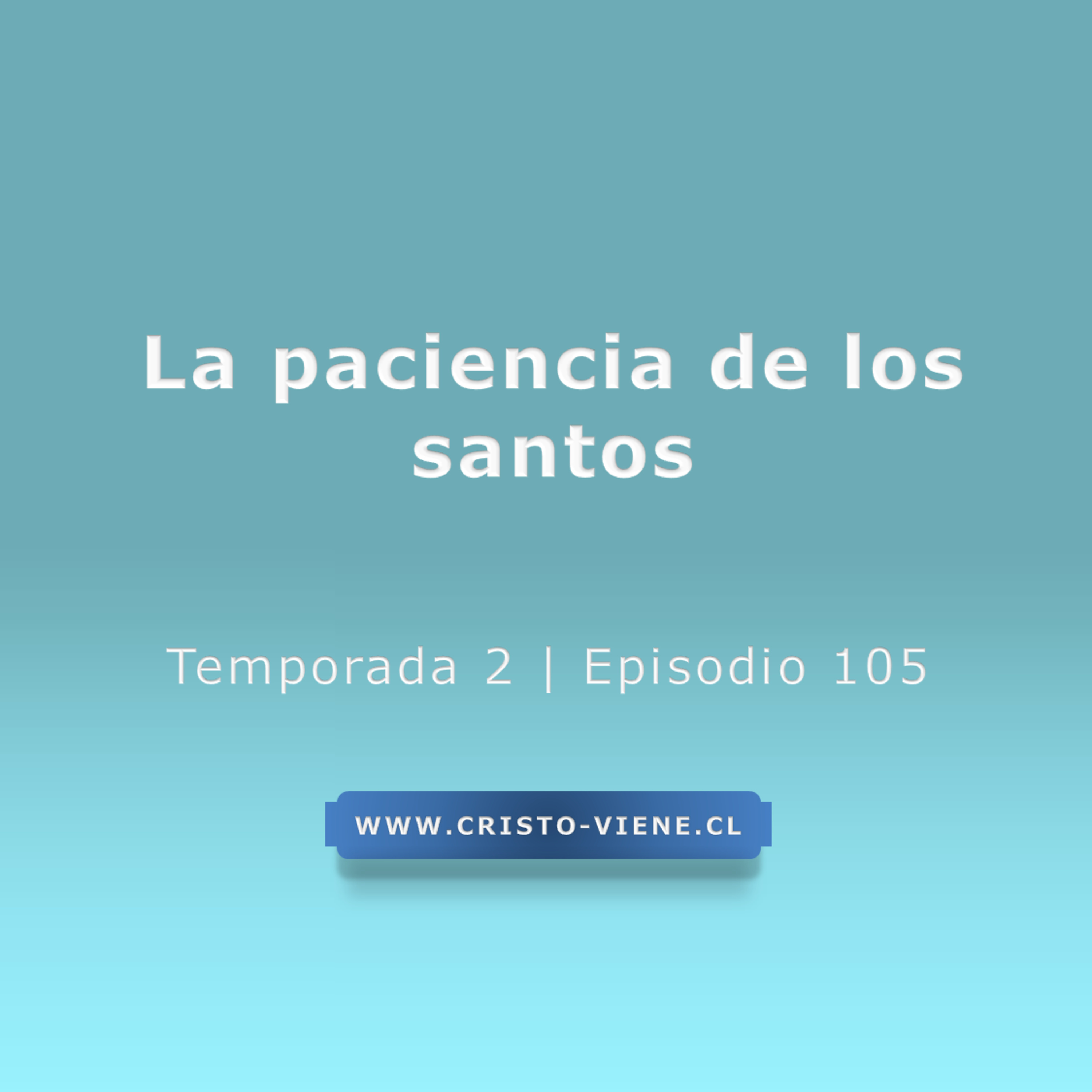 La paciencia de los santos - Temp. 2 (N° 105) episode artwork