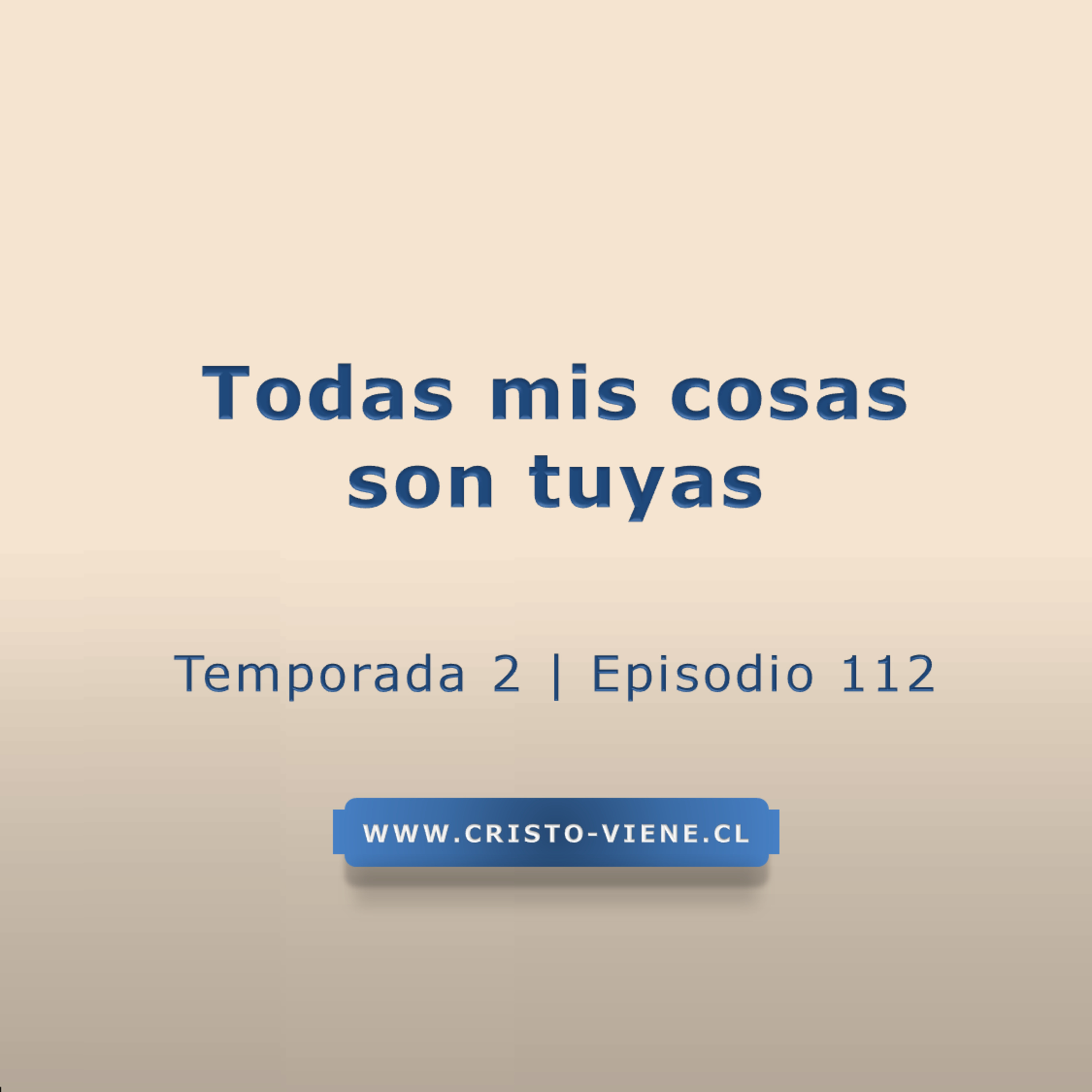 Todas mis cosas son tuyas - Temp. 2 (N° 112) episode artwork