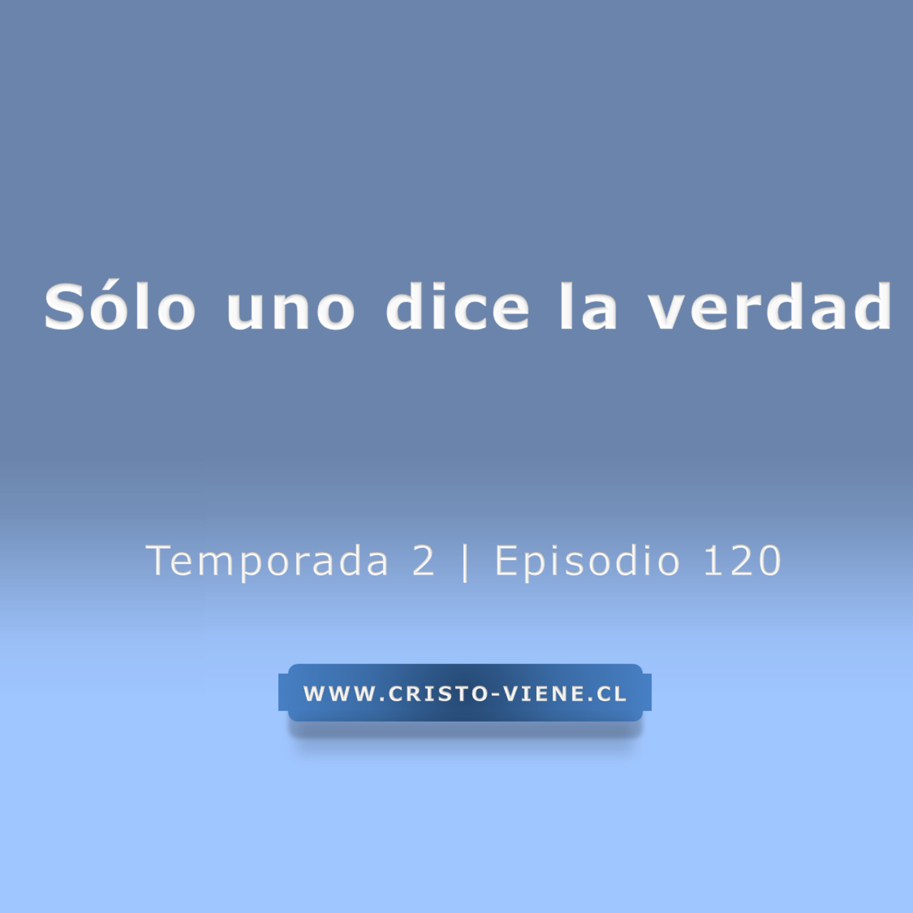 Sólo uno dice la verdad - Temp. 2 (N° 120) episode artwork