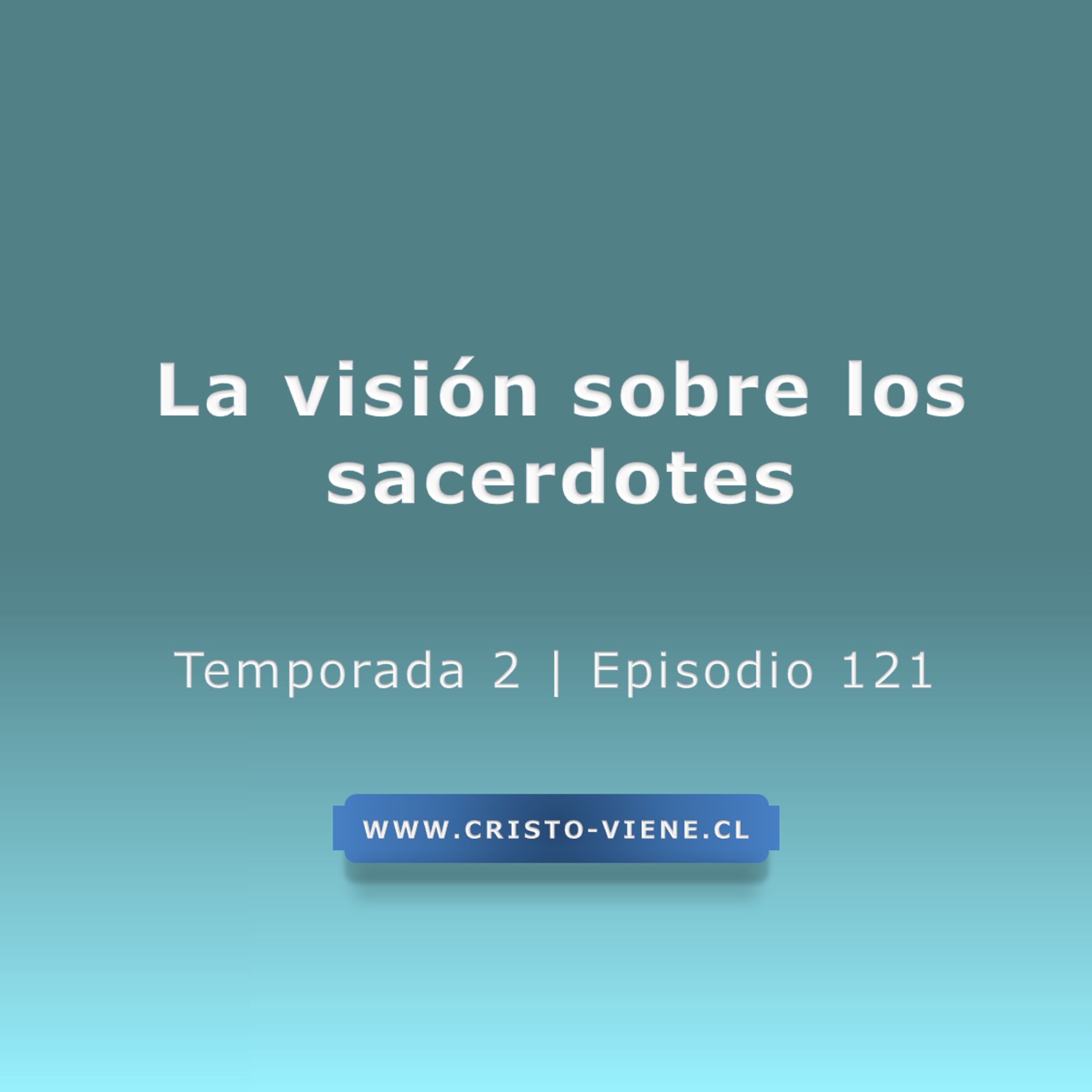 La visión sobre los sacerdotes - Temp. 2 (N° 121) episode artwork