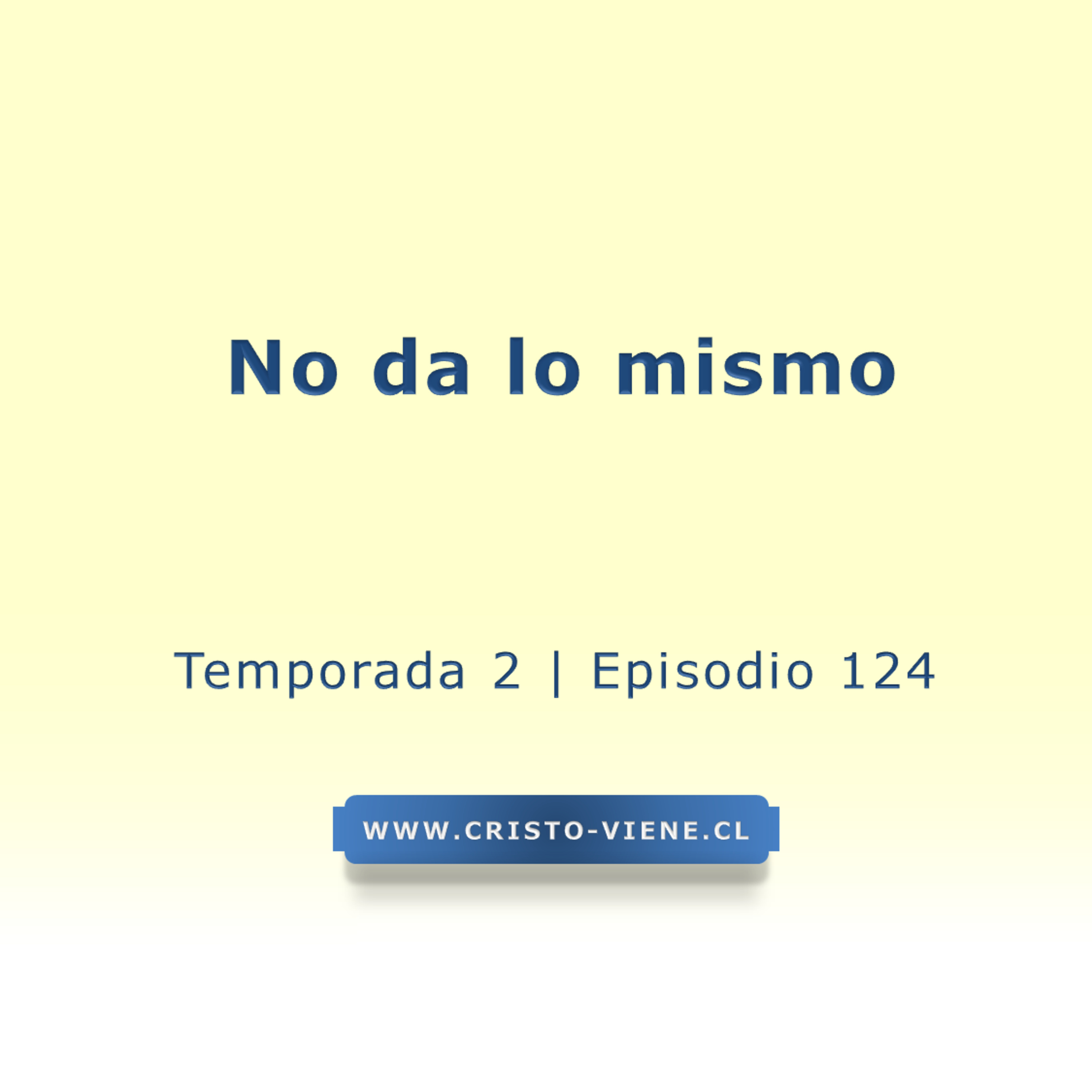 No da lo mismo - Temp. 2 (N° 124) episode artwork