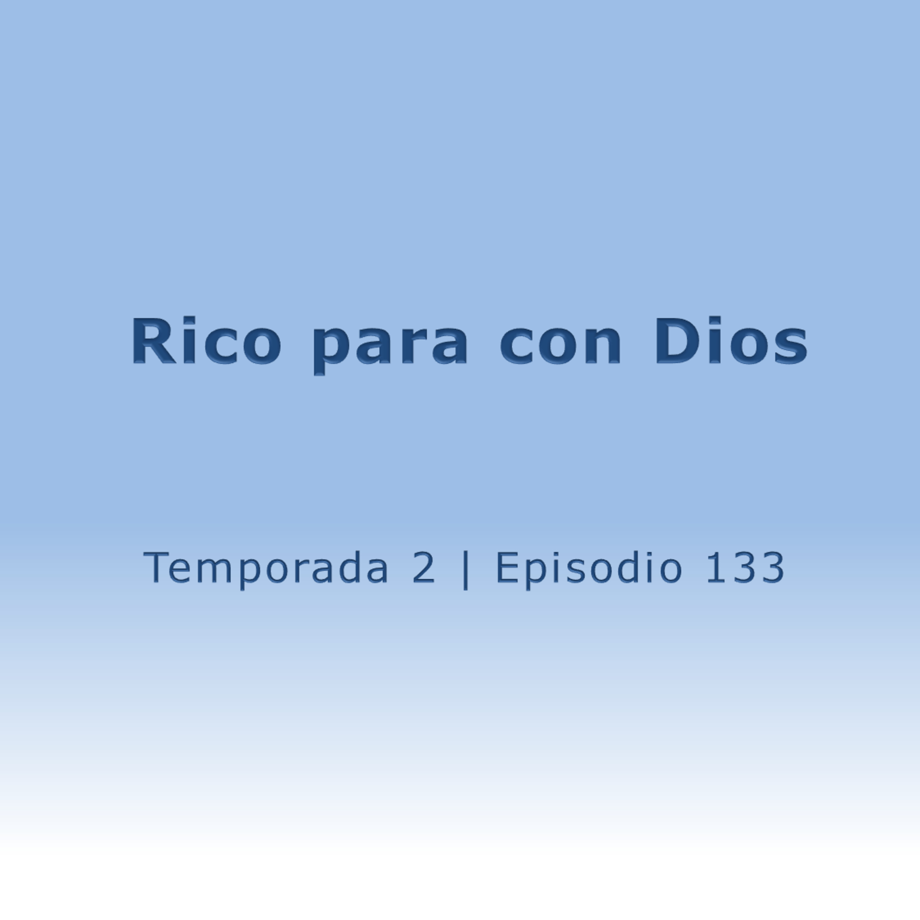Rico para con Dios - Temp. 2 (N° 133)