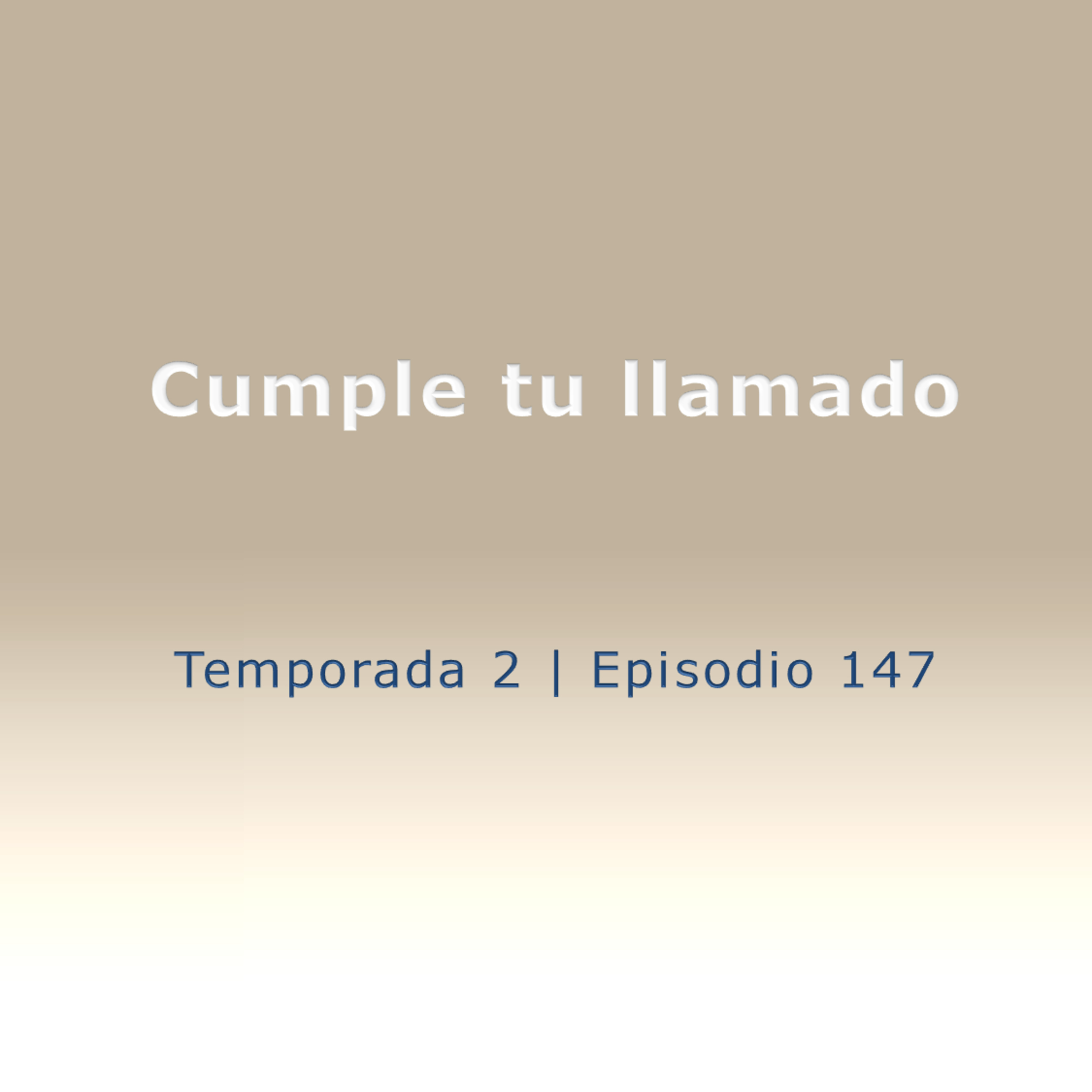 Cumple tu llamado - Temp. 2 (N° 147)