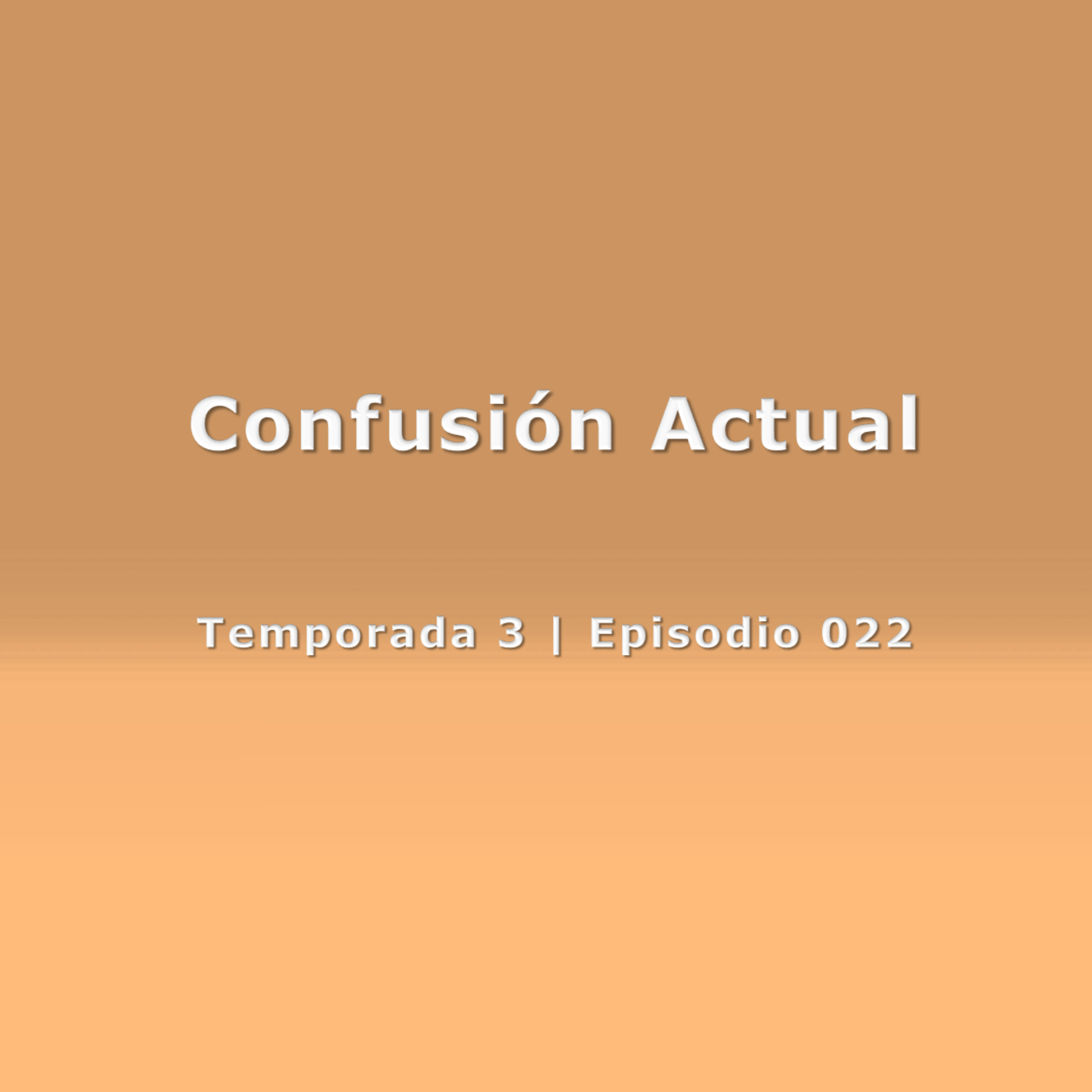 Confusión Actual- Temp. 3 (N° 022) episode artwork