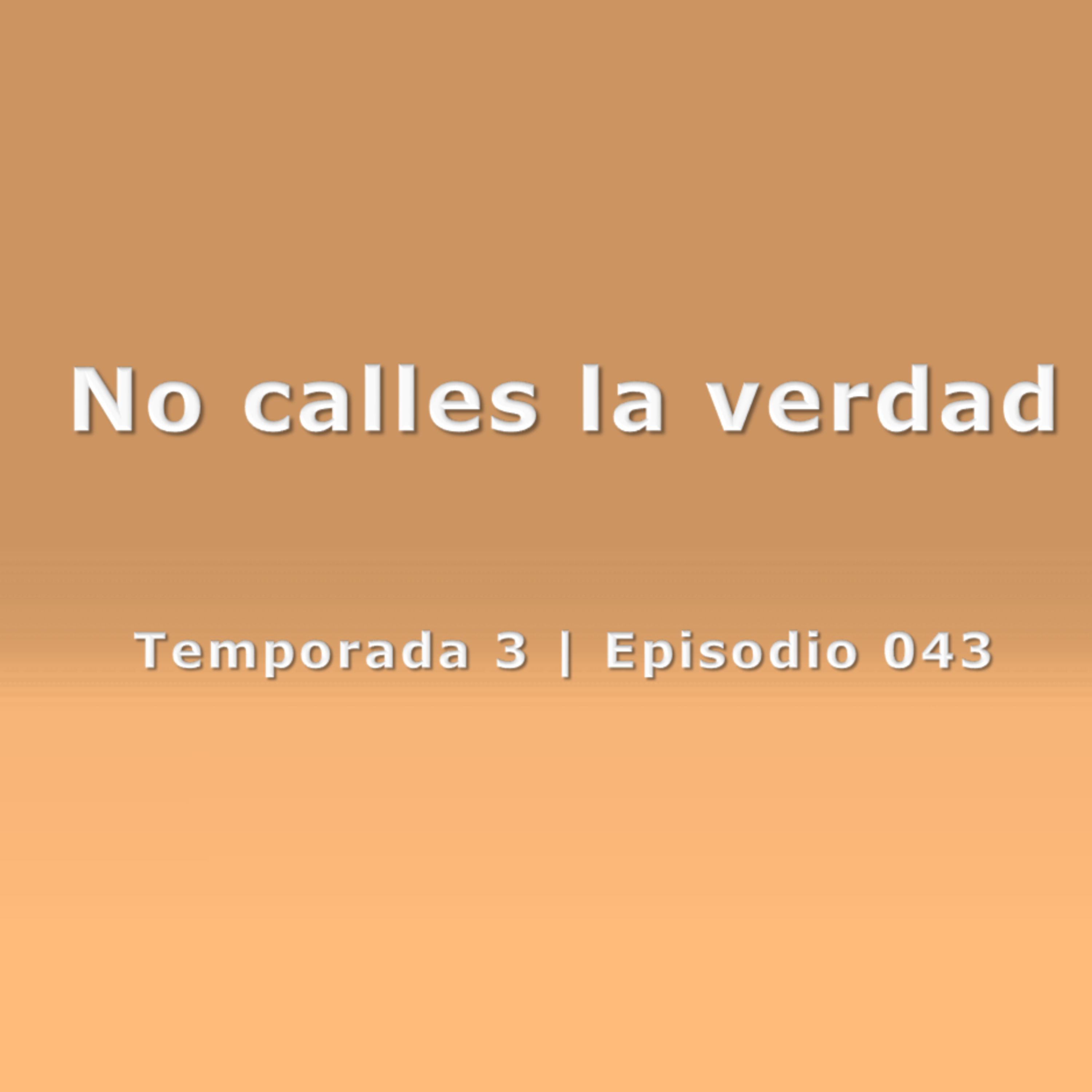 No calles la verdad - Temp. 3 (N° 043) episode artwork