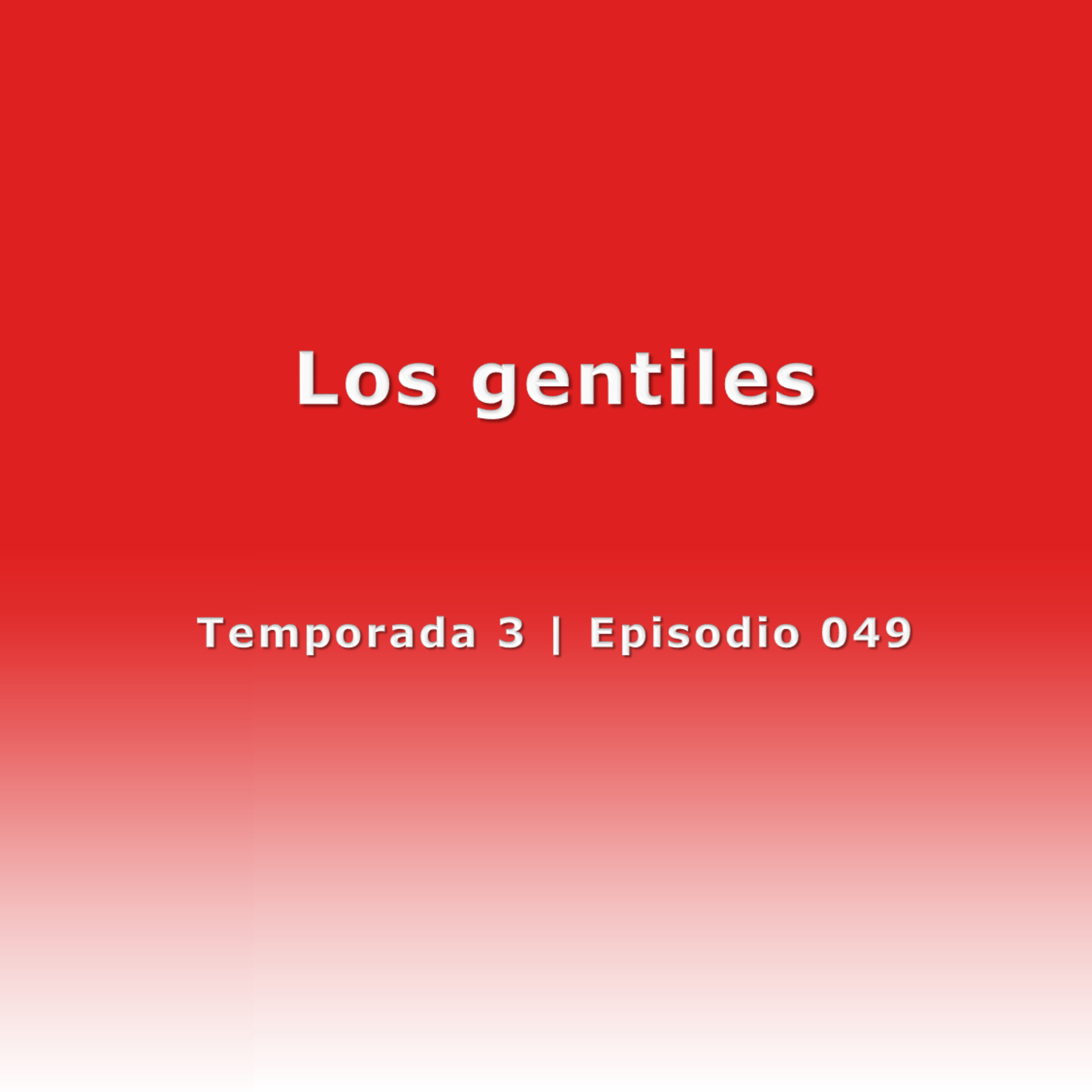Los gentiles - Temp. 3 (N° 049)