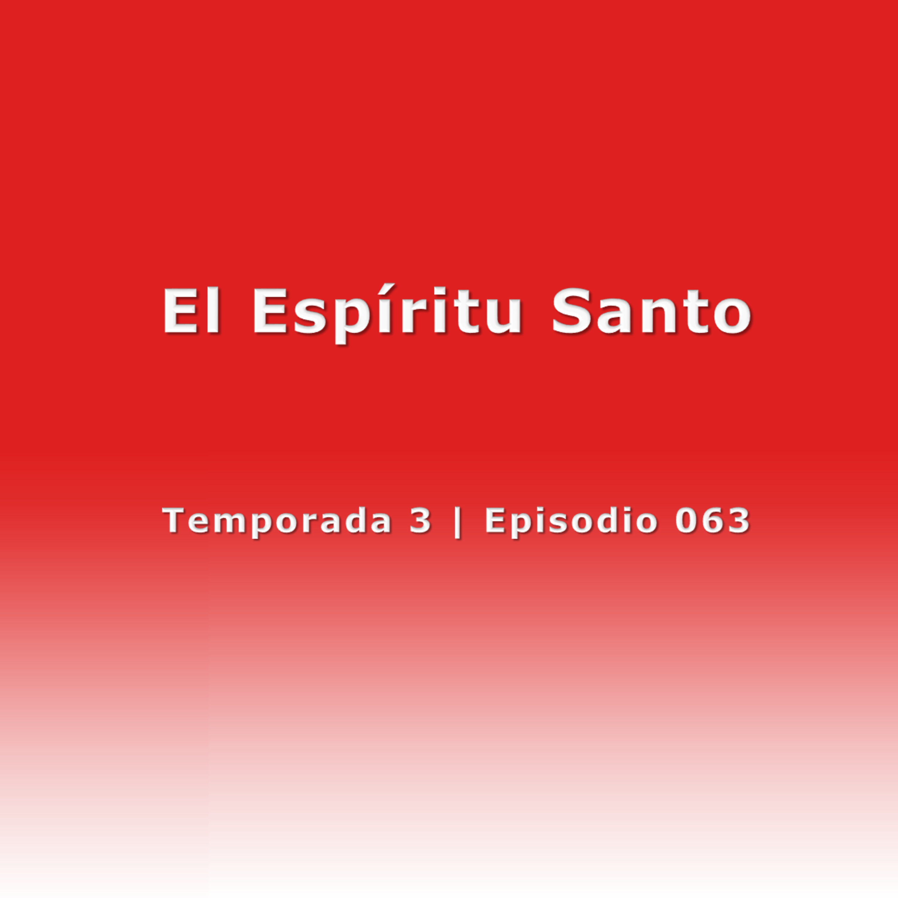 El Espíritu Santo - Temp. 3 (N° 063)