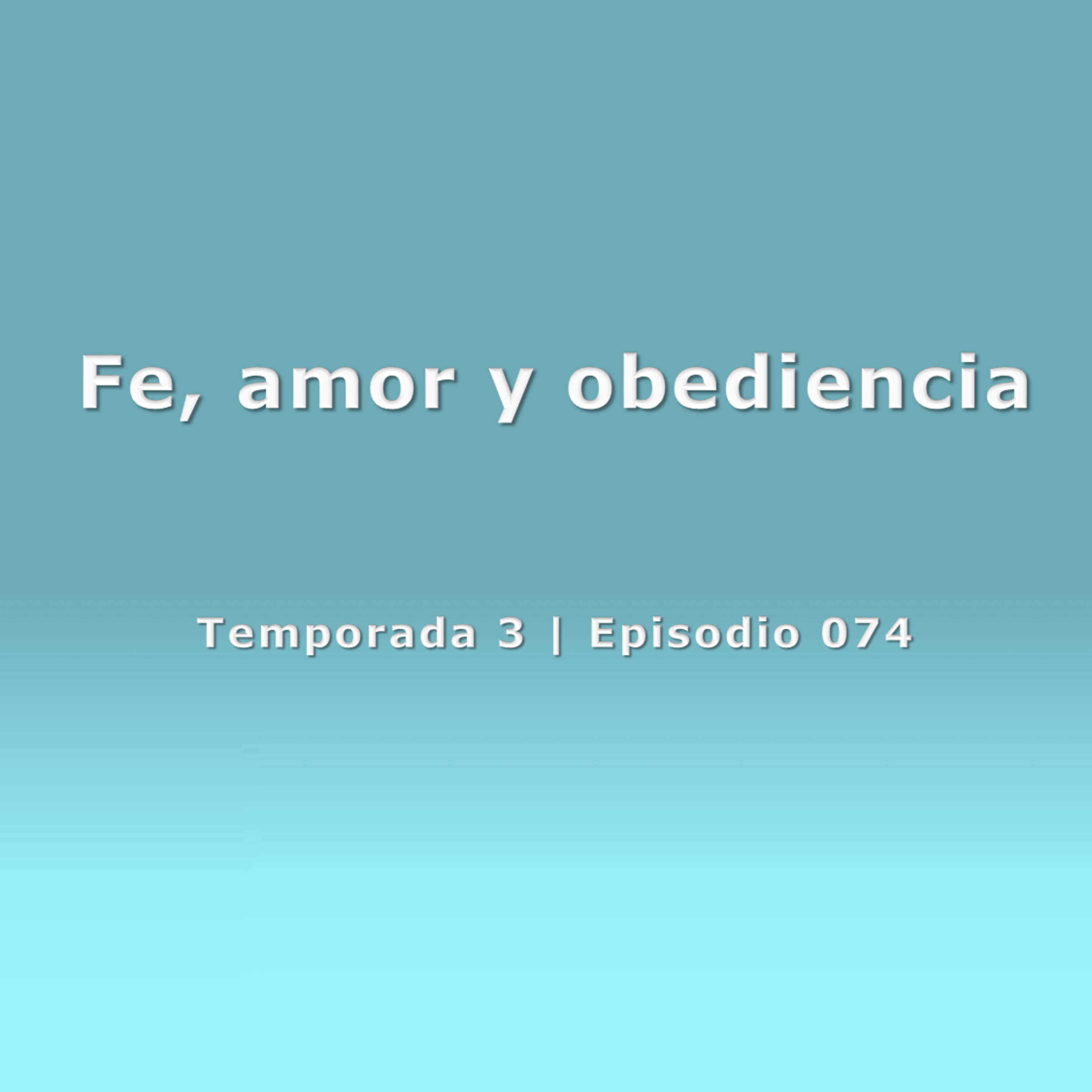 Fe, amor y obediencia - Temp. 3 (N° 074) episode artwork