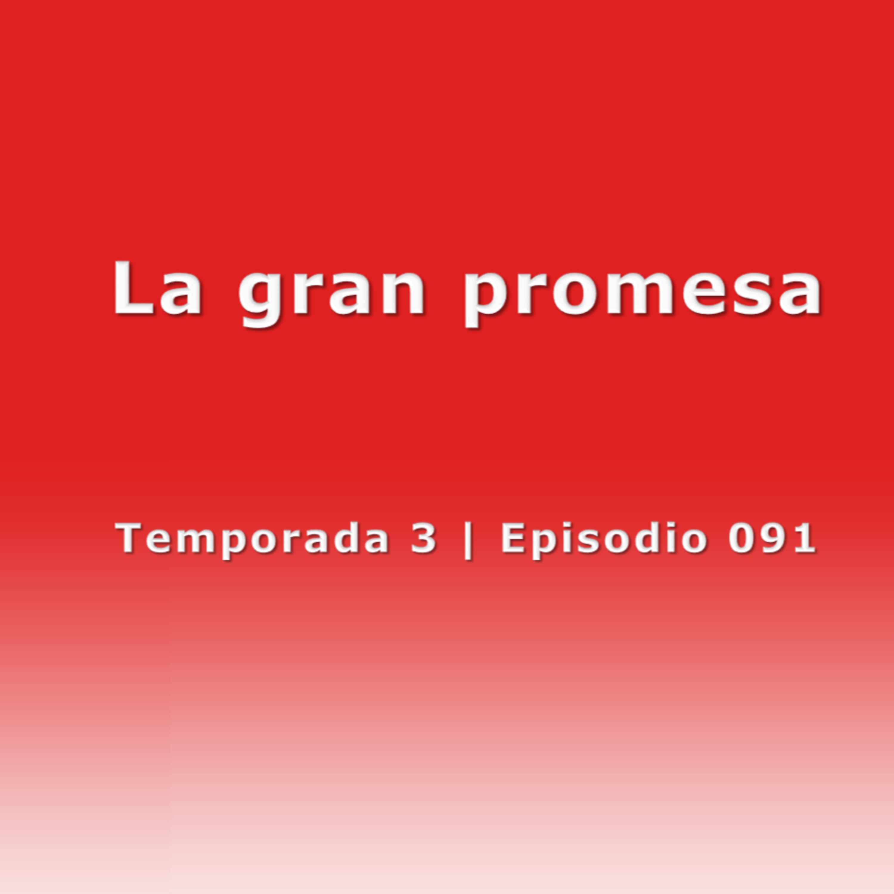 La gran promesa - Temp. 3 (N° 091) episode artwork
