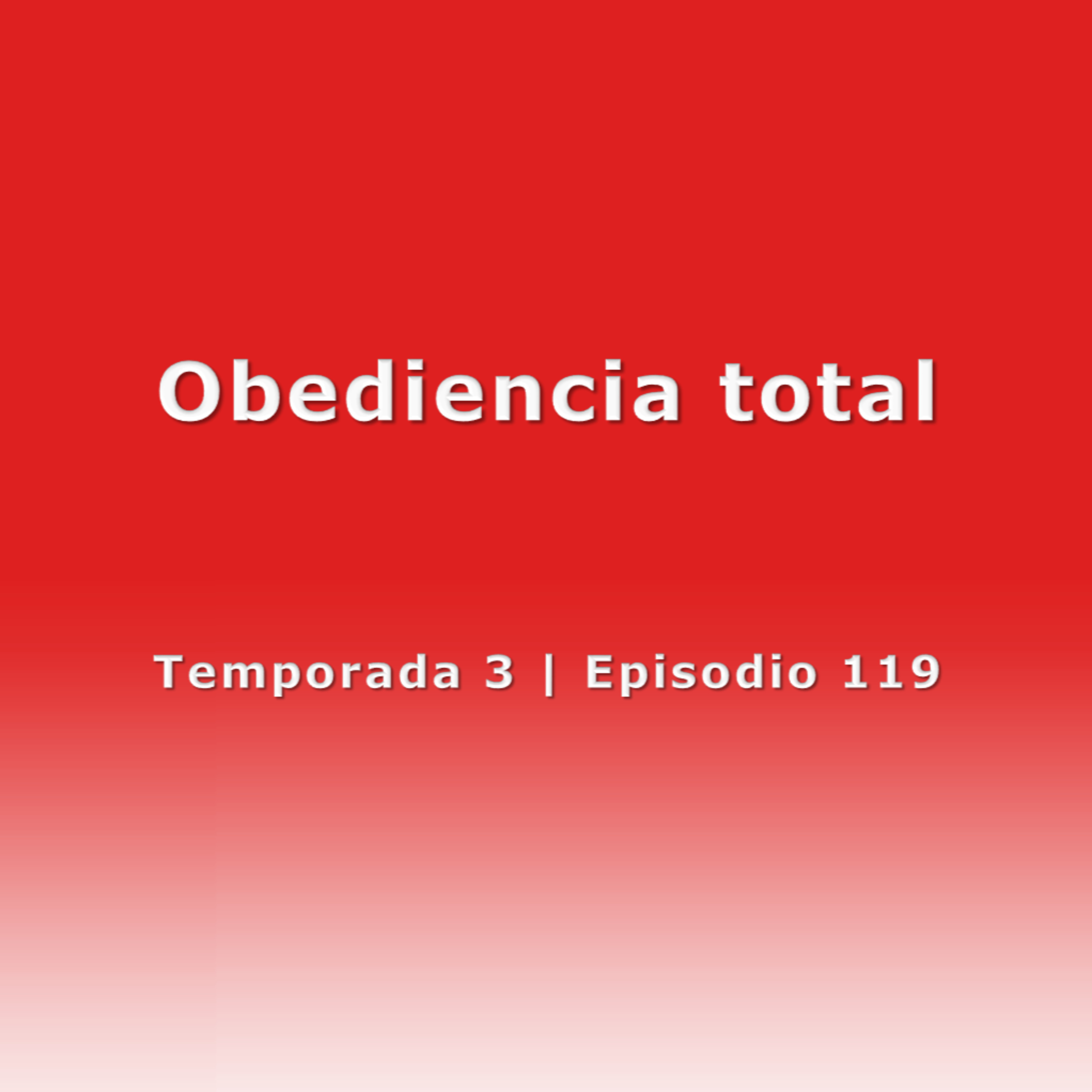 Obediencia total - Temp. 3 (N° 119)