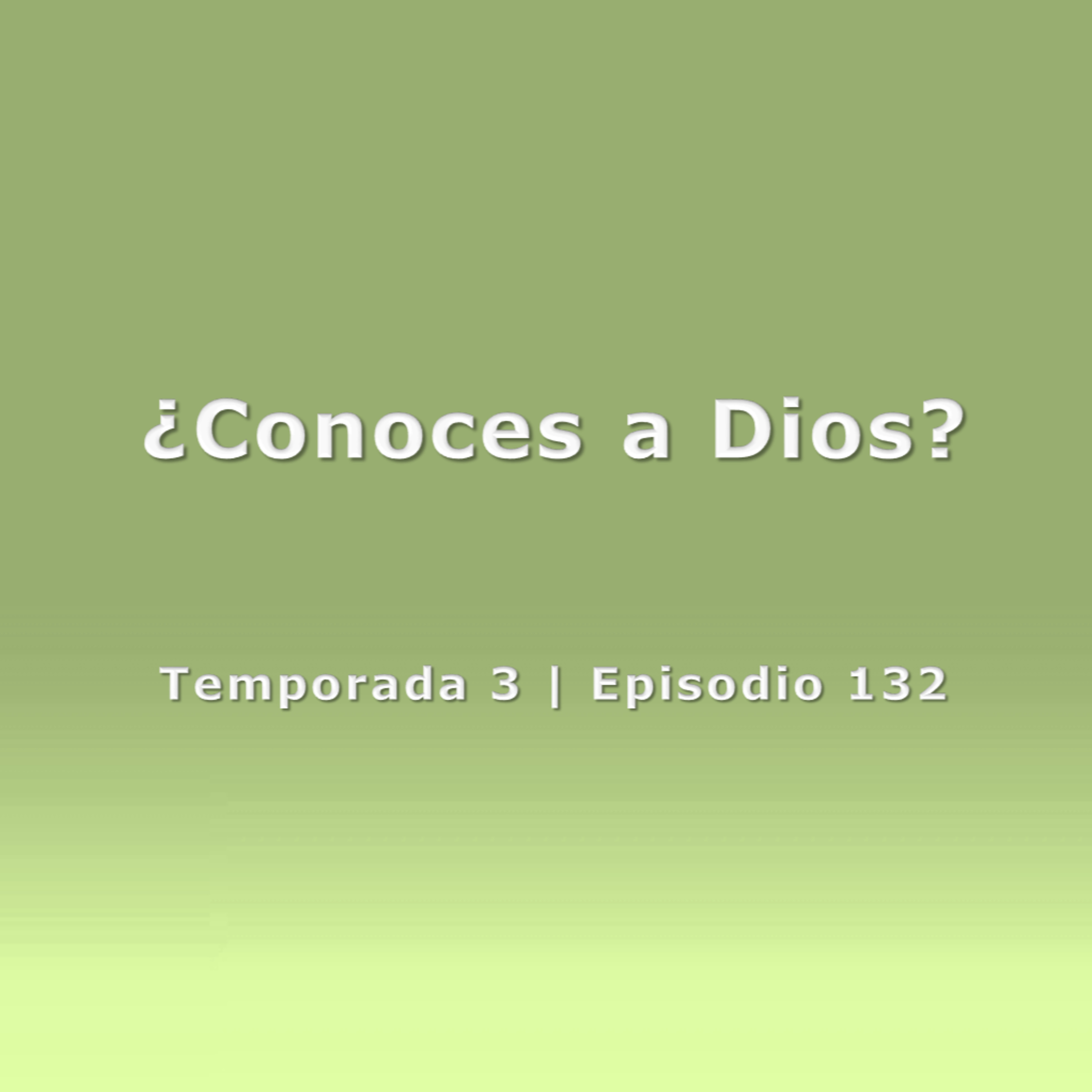 ¿Conoces a Dios? - Temp. 3 (N° 132) episode artwork
