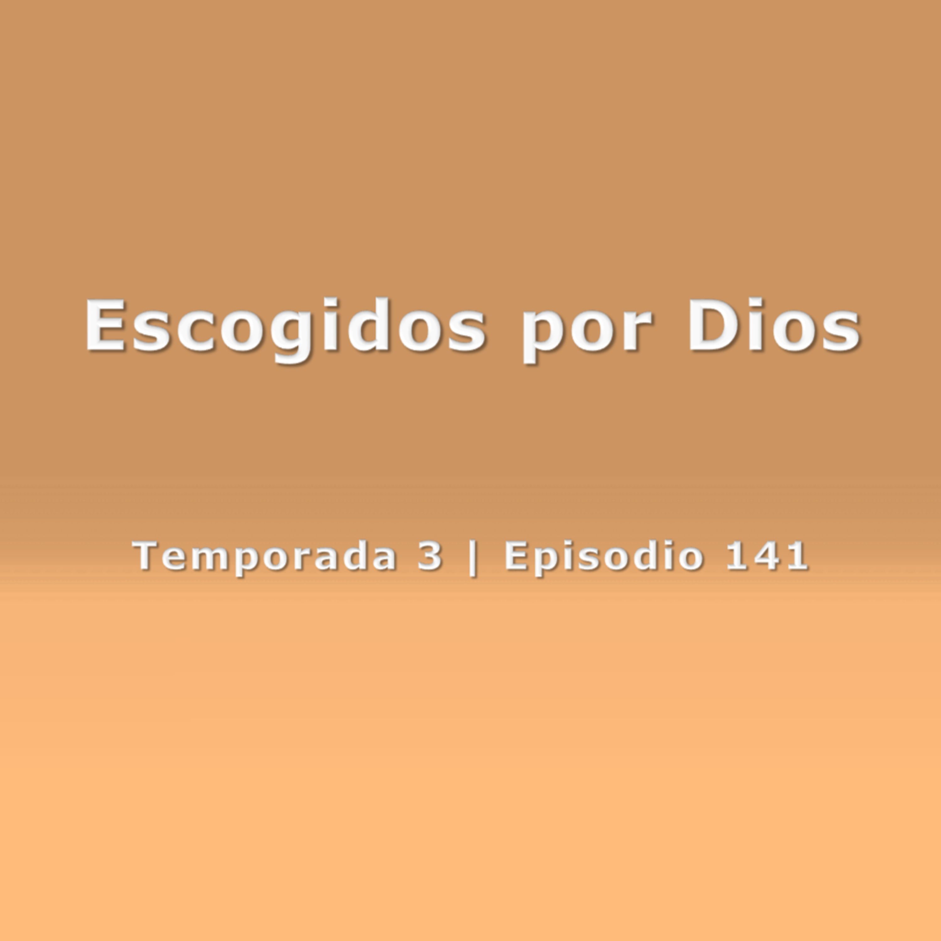Escogidos por Dios - Temp. 3 (N° 141)
