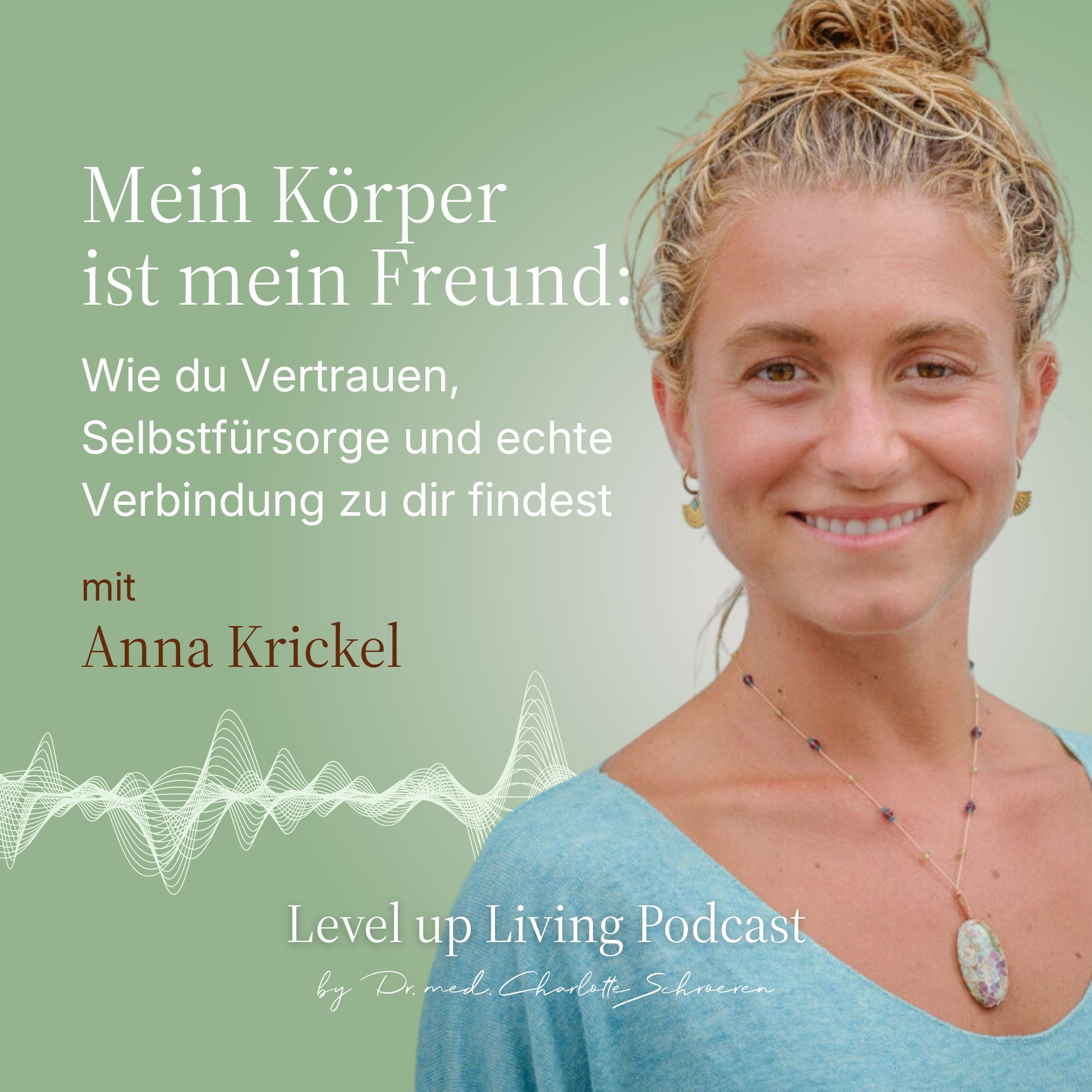 Mein Körper ist mein Freund: Wie du Vertrauen, Selbstfürsorge und echte Verbindung zu dir findest – mit Anna Krickel #117 episode artwork