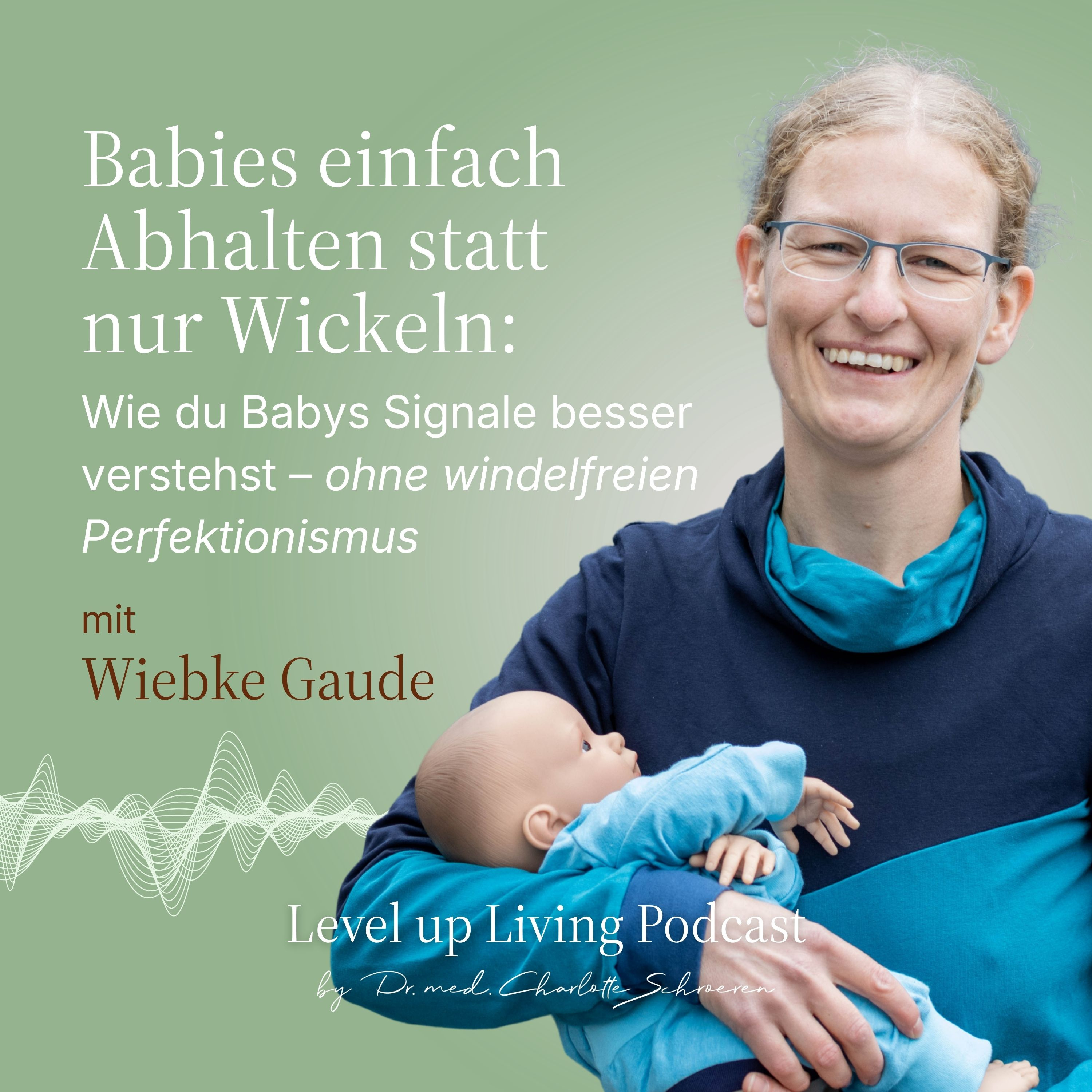 Abhalten statt nur Wickeln: Wie du Babys Signale besser verstehst – ohne windelfrei perfekt machen zu müssen – mit Wiebke Gaude #118 episode artwork