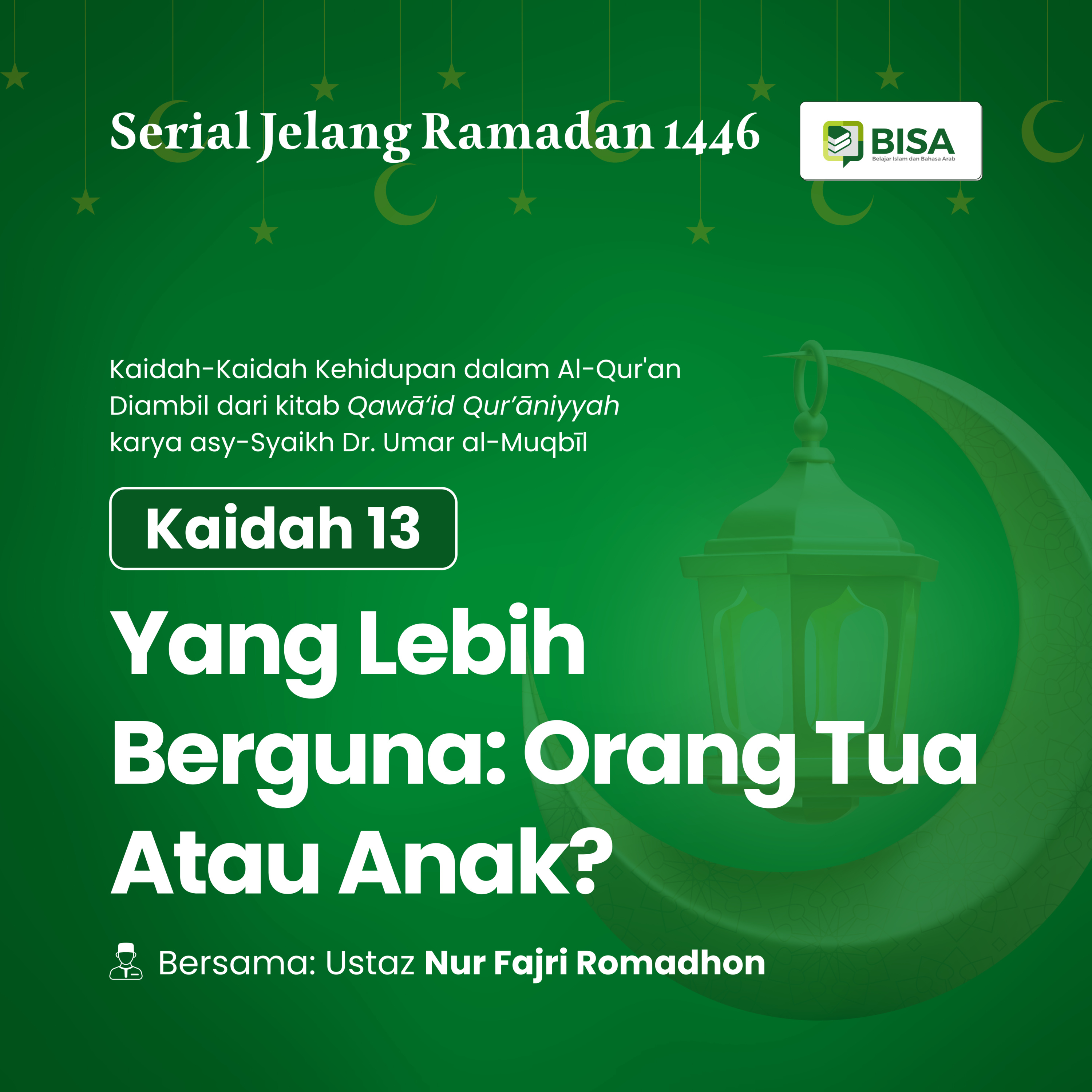 Serial Jelang Ramadan 1446: Yang Lebih Berguna: Orang Tua atau Anak? (QS an-Nisa: 11) episode artwork