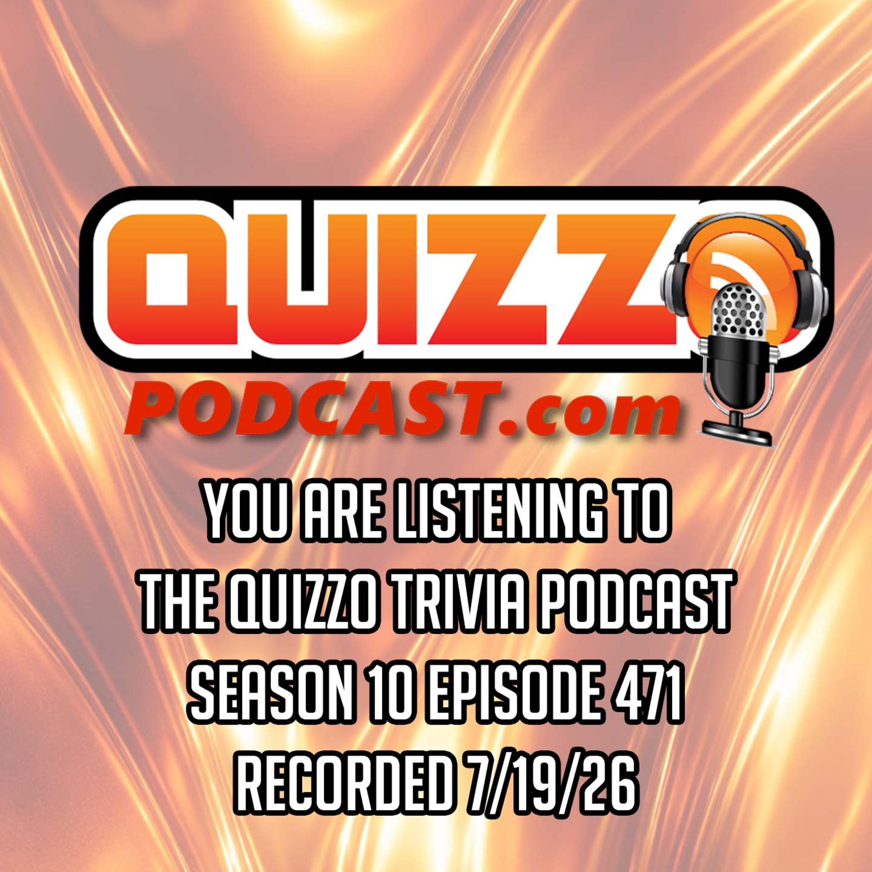 The Quizzo Trivia Podcast Episode #471 7/19/26