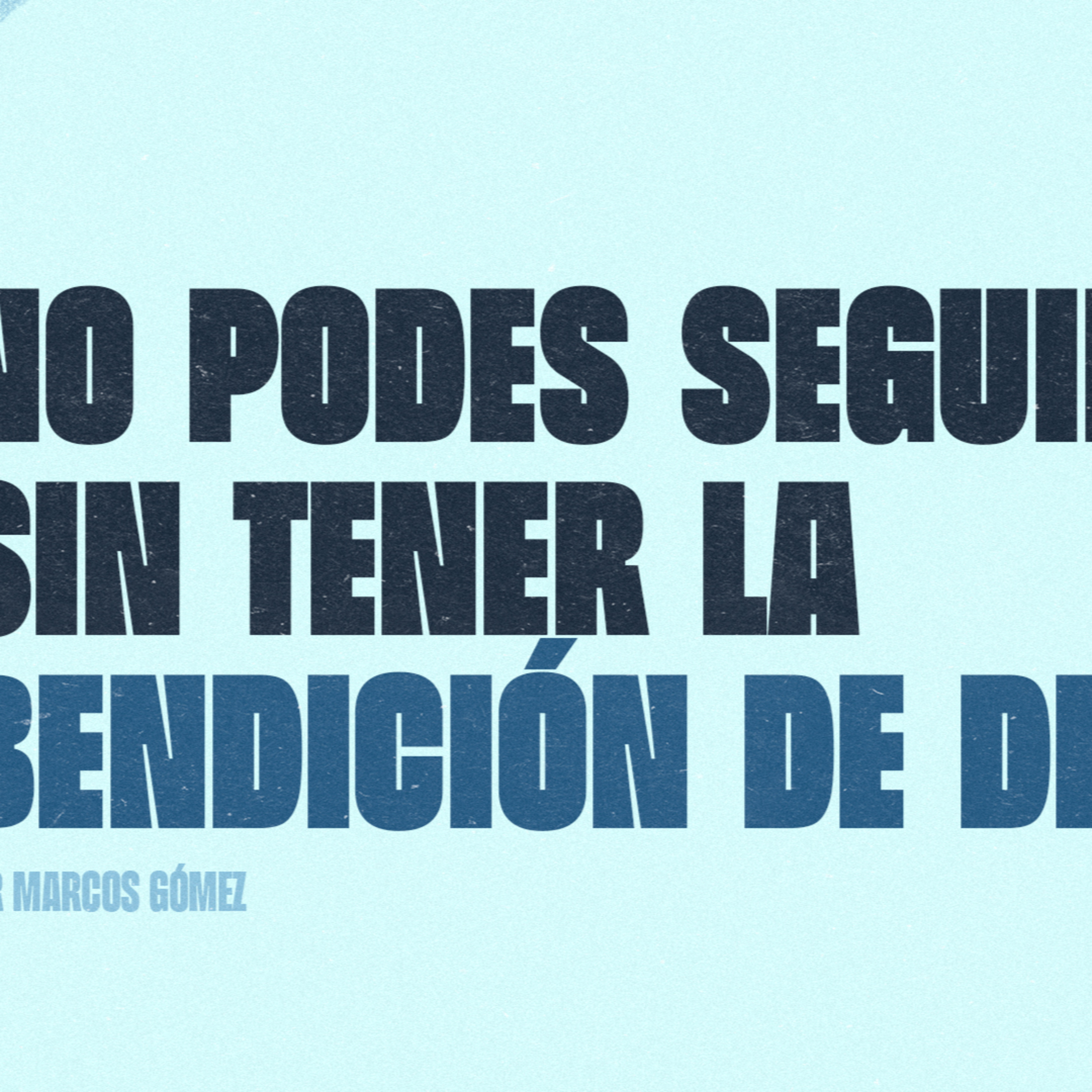 "No podes seguir sin tener la bendición de Dios" - Marcos Gomez episode artwork