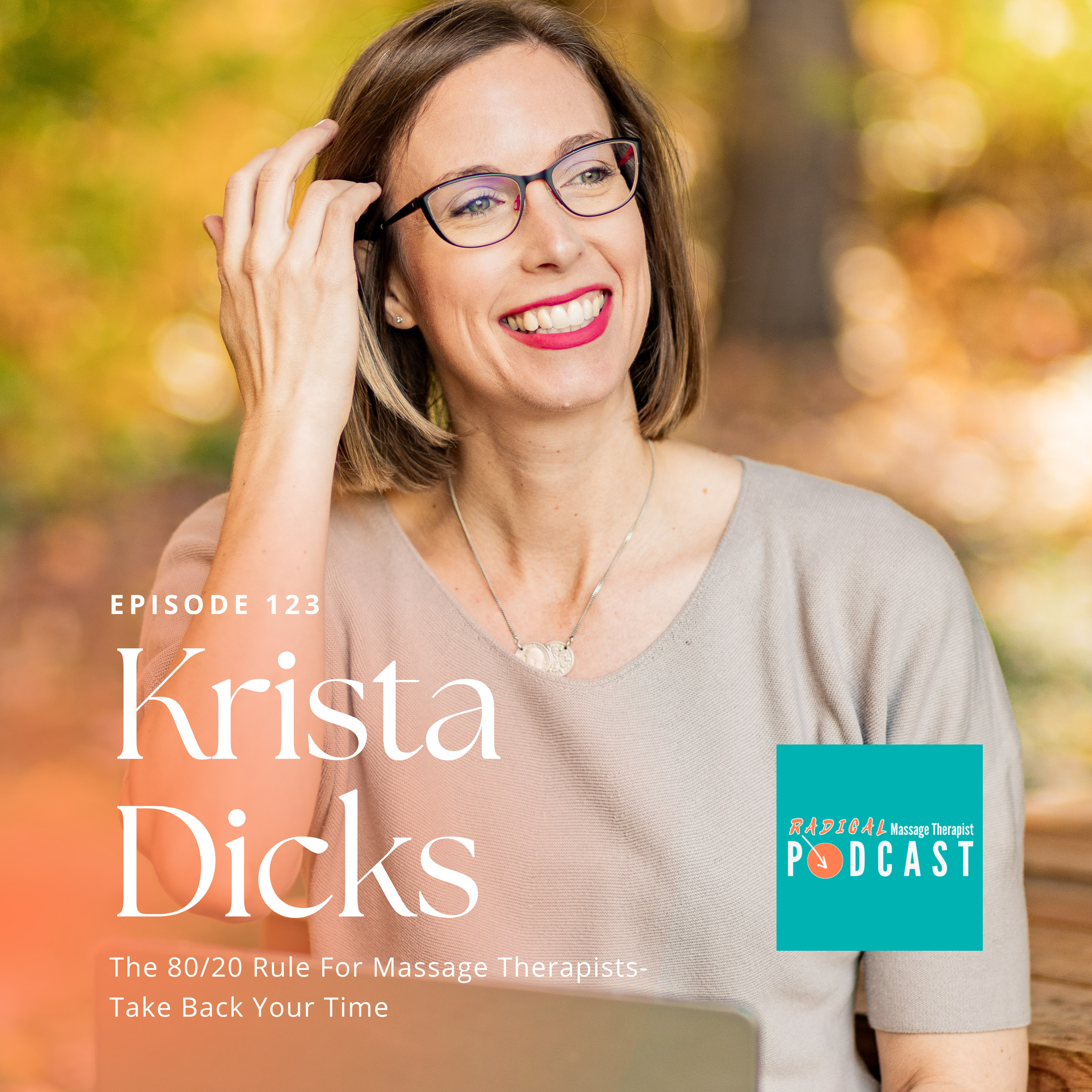 #123 The 80/20 Rule for Massage Therapists—Take Back Your Time with Krista Dicks, RMT