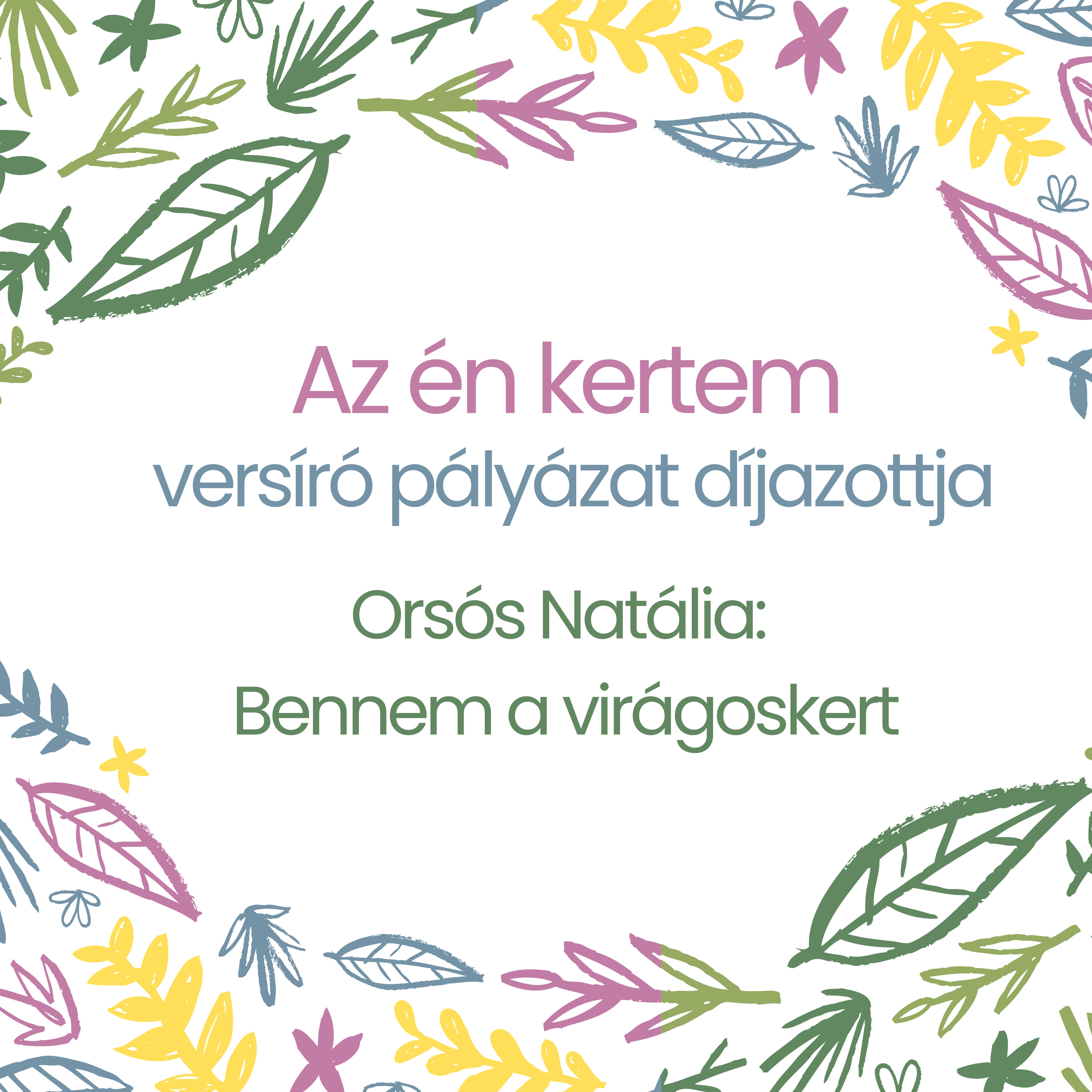 Az én kertem pályázat - Orsós Natália: Bennem a virágoskert episode artwork