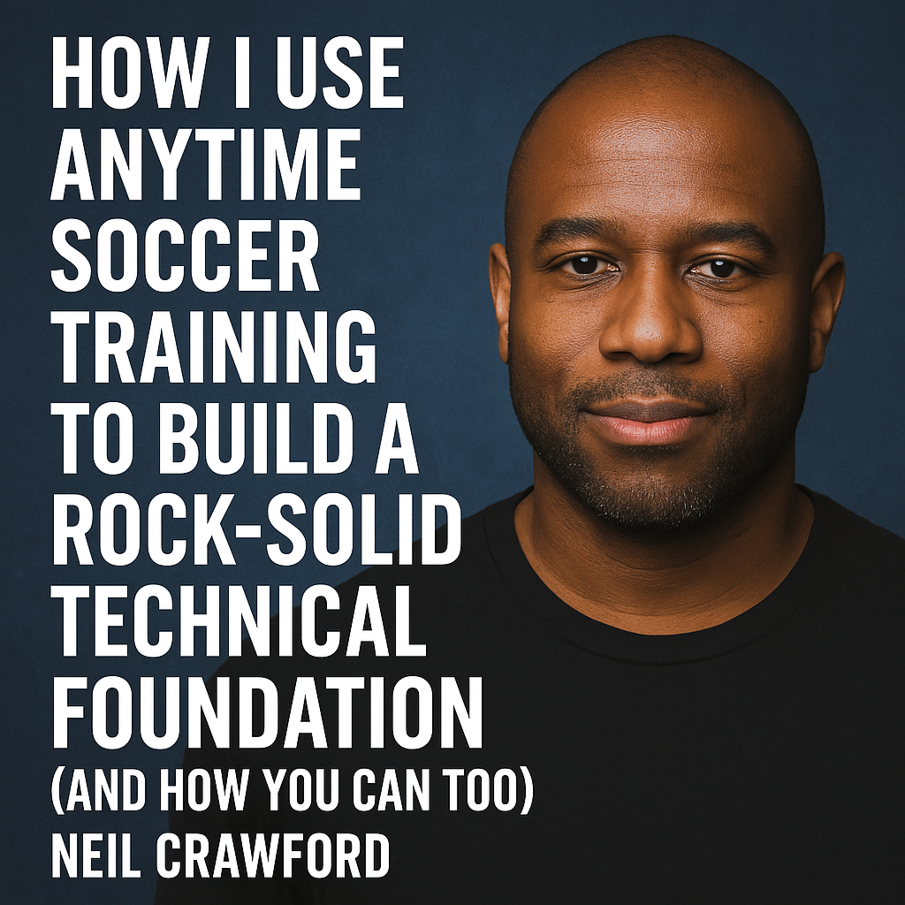 How I Use Anytime Soccer Training to Build a Rock-Solid Technical Foundation (And How You Can Too) episode artwork