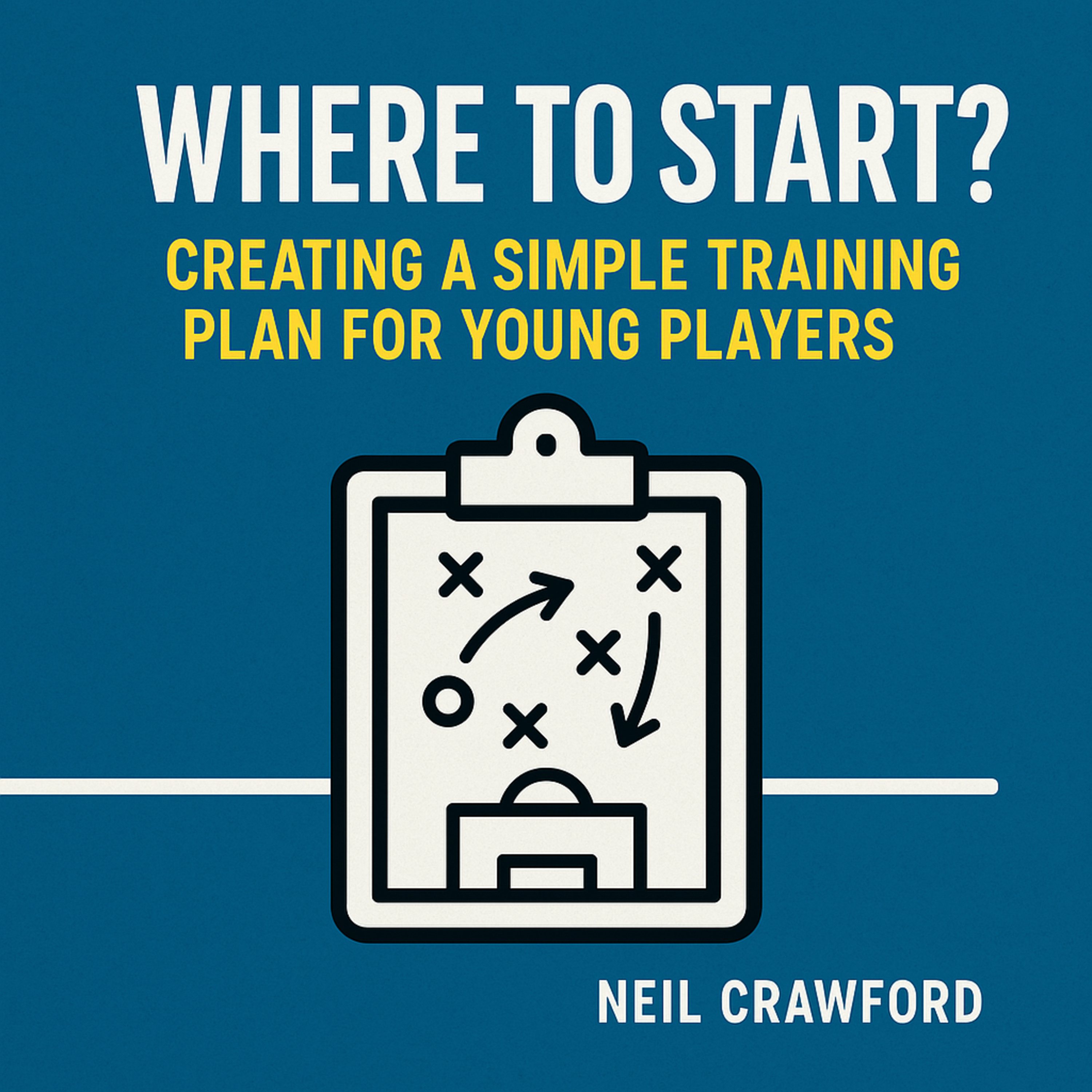 Where to Start? Creating a Simple Training Plan for Young Players episode artwork