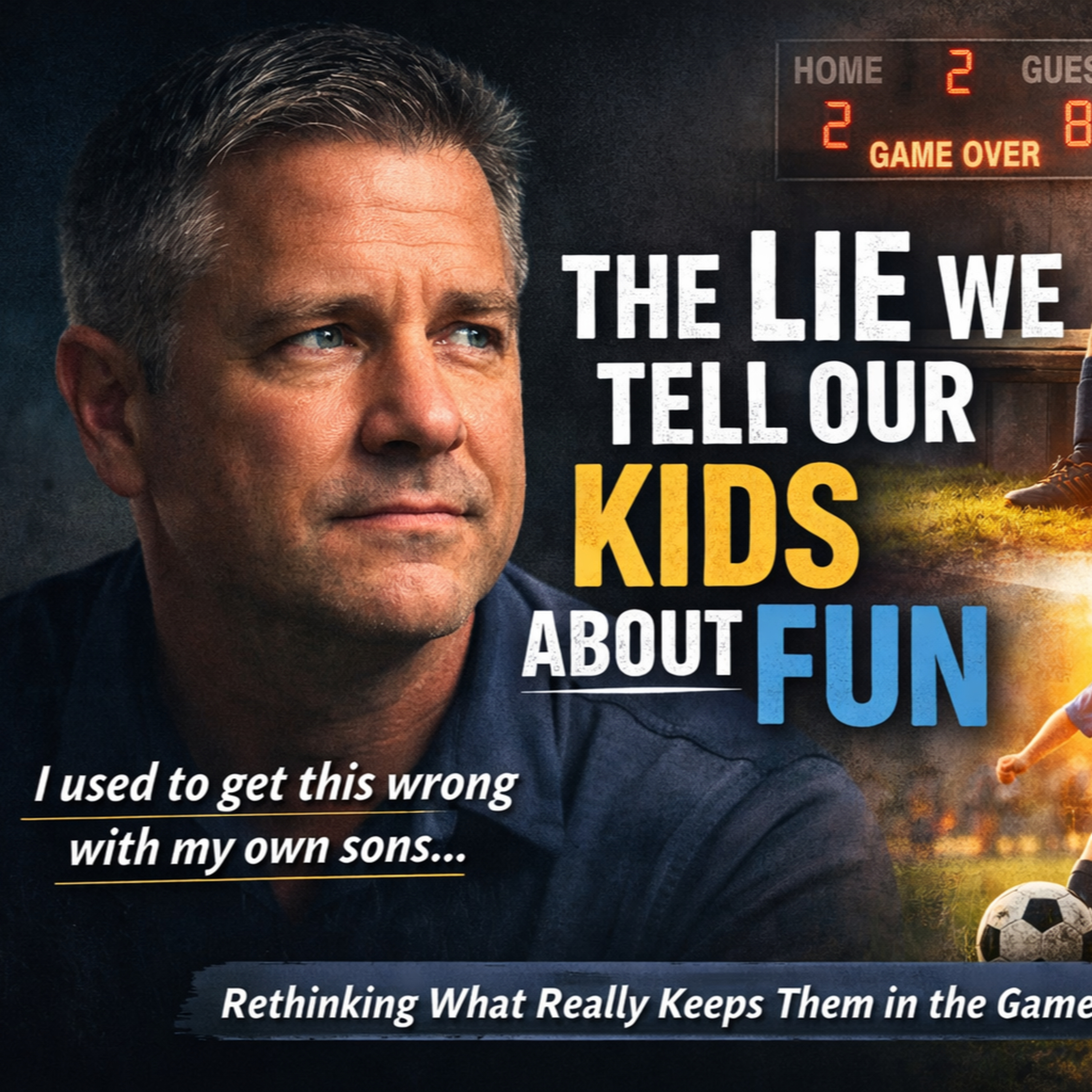 The Lie We Tell Our Kids About Fun episode artwork