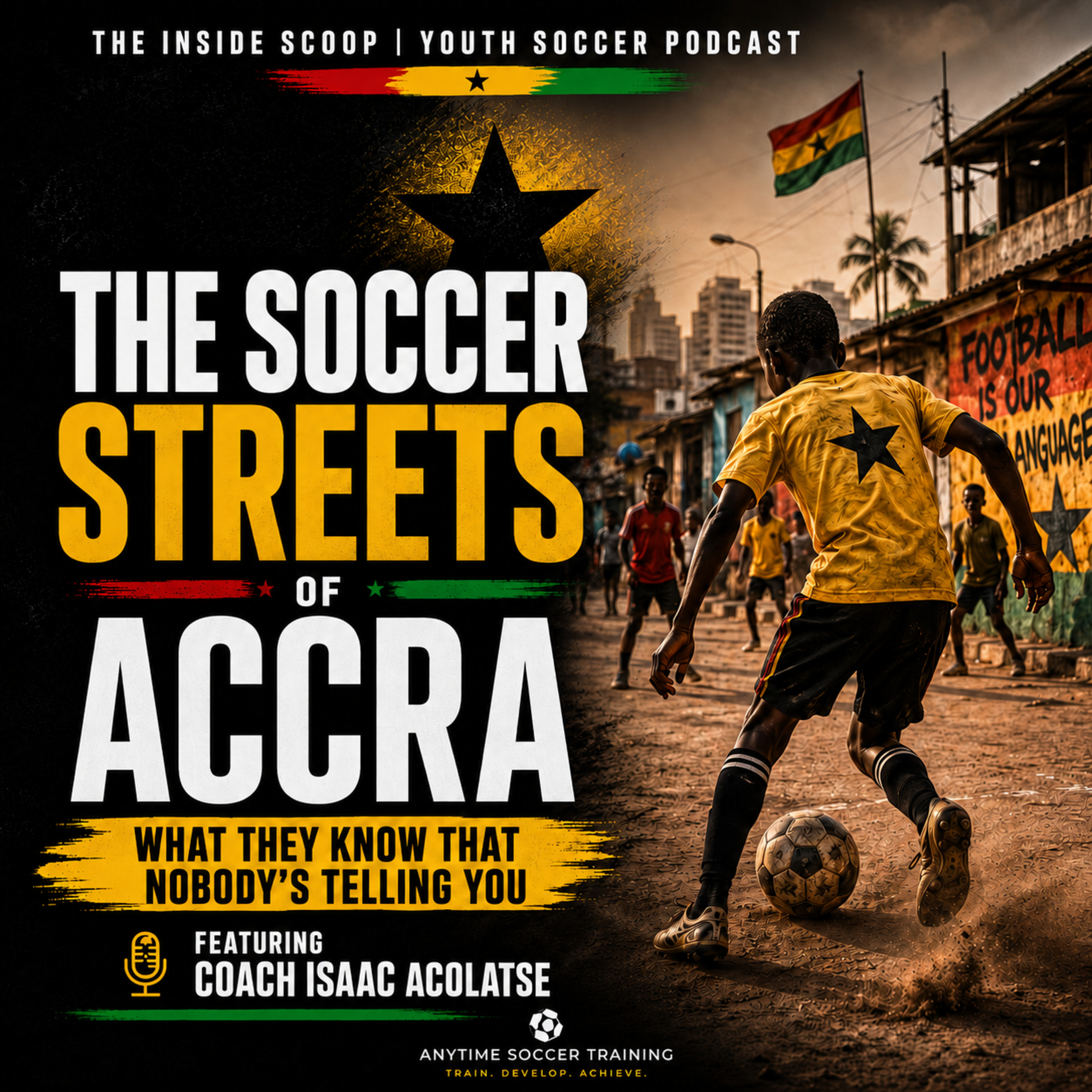 Episode 2. The Soccer Streets of Accra — What They Know That Nobody's Telling You episode artwork