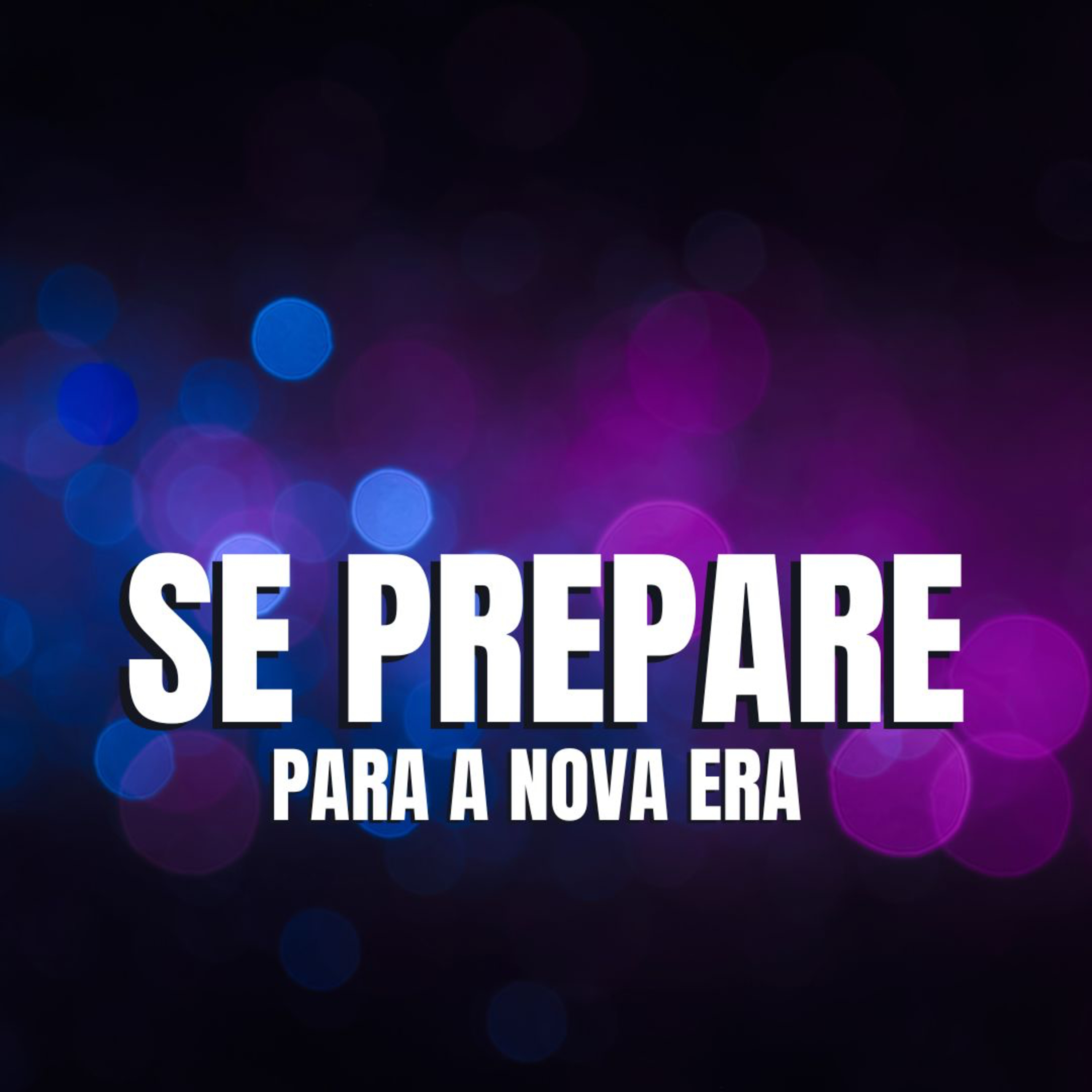 SE PREPARE PARA A NOVA ERA  episode artwork