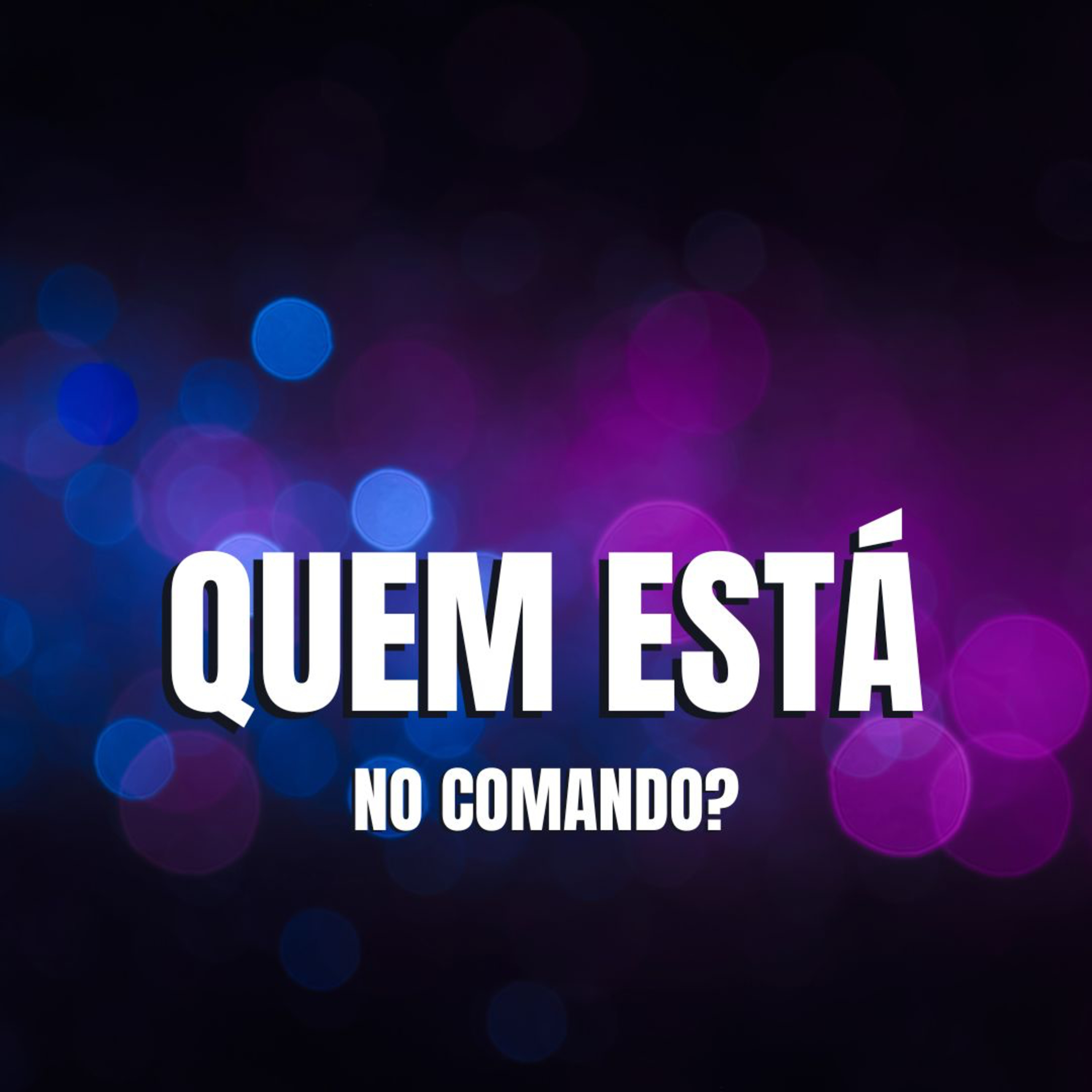 QUEM ESTÁ NO COMANDO  episode artwork
