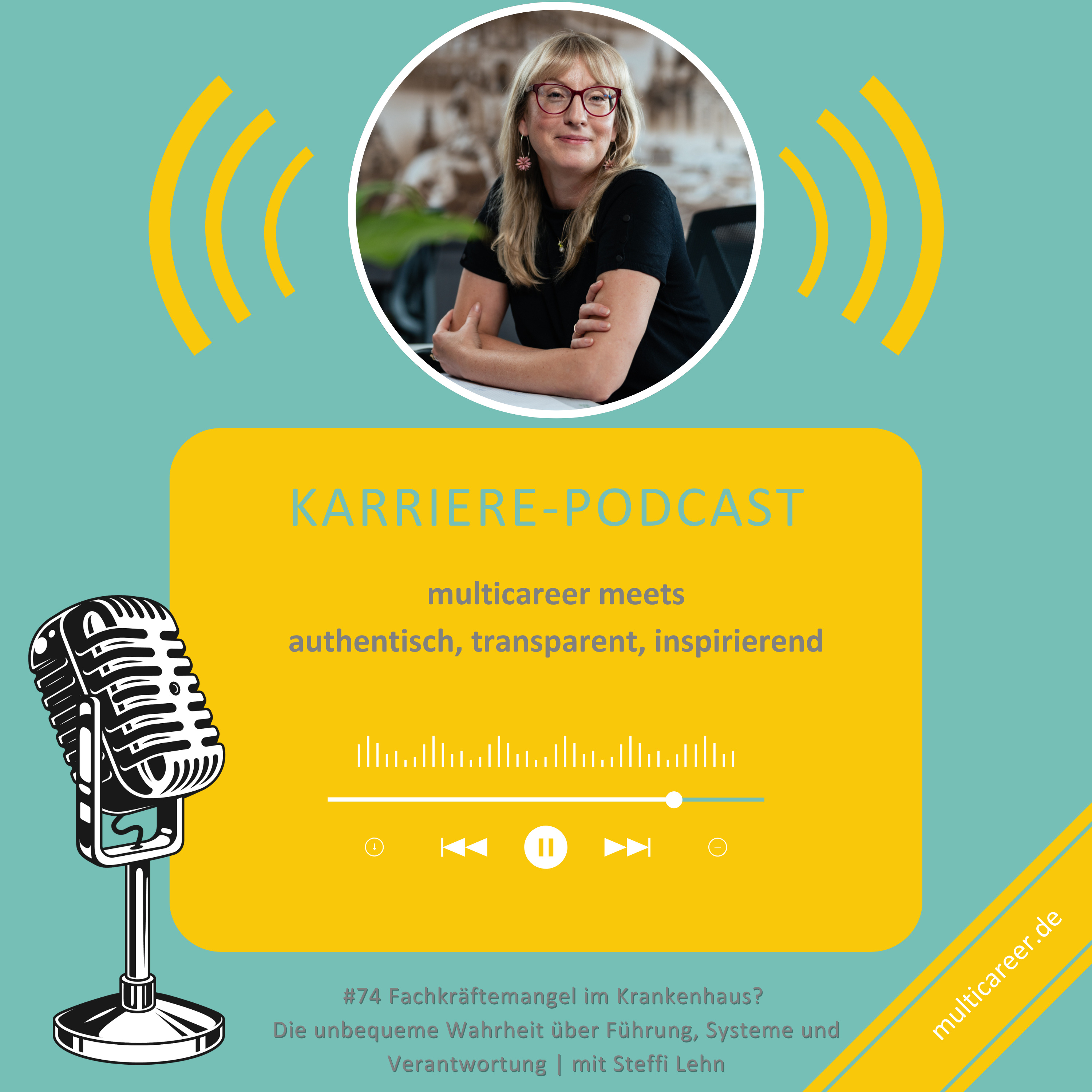 #74 Fachkräftemangel im Krankenhaus? Die unbequeme Wahrheit über Führung, Systeme und Verantwortung | mit Steffi Lehn episode artwork