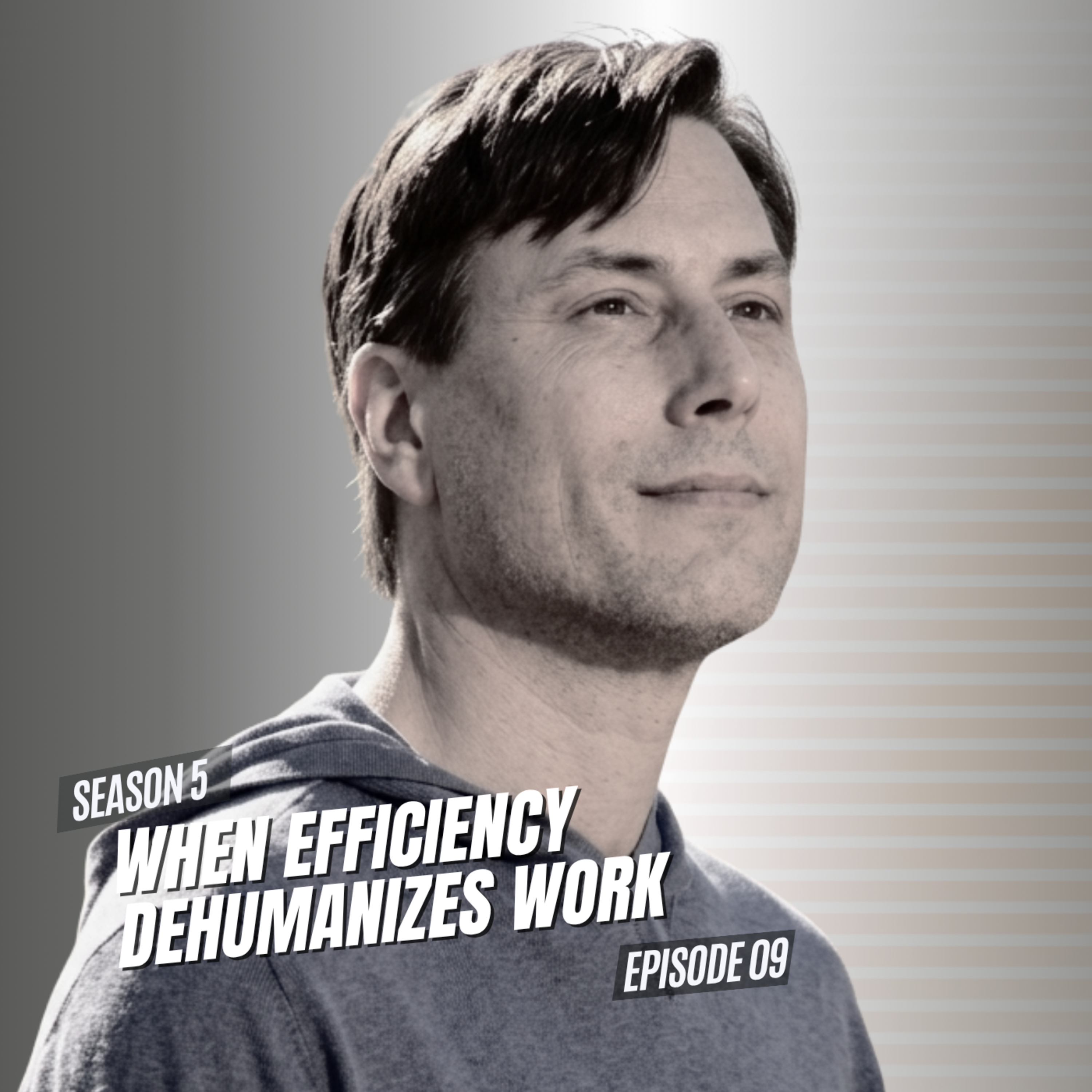 When Efficiency Dehumanizes Work episode artwork