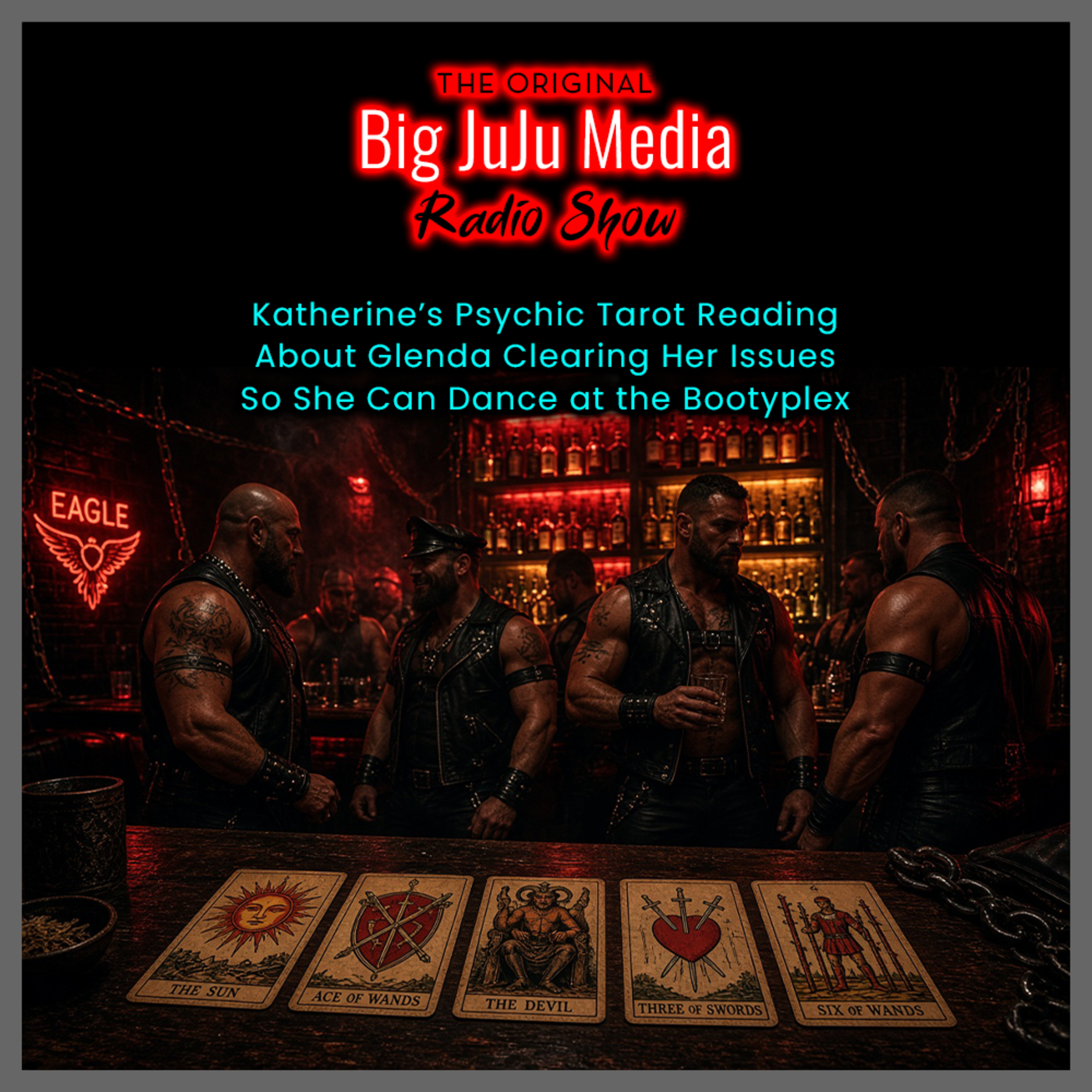 SHOW #1726 Katherine’s Psychic Tarot Reading about Glenda Clearing Her Issues So She Can Dance at the Bootyplex episode artwork