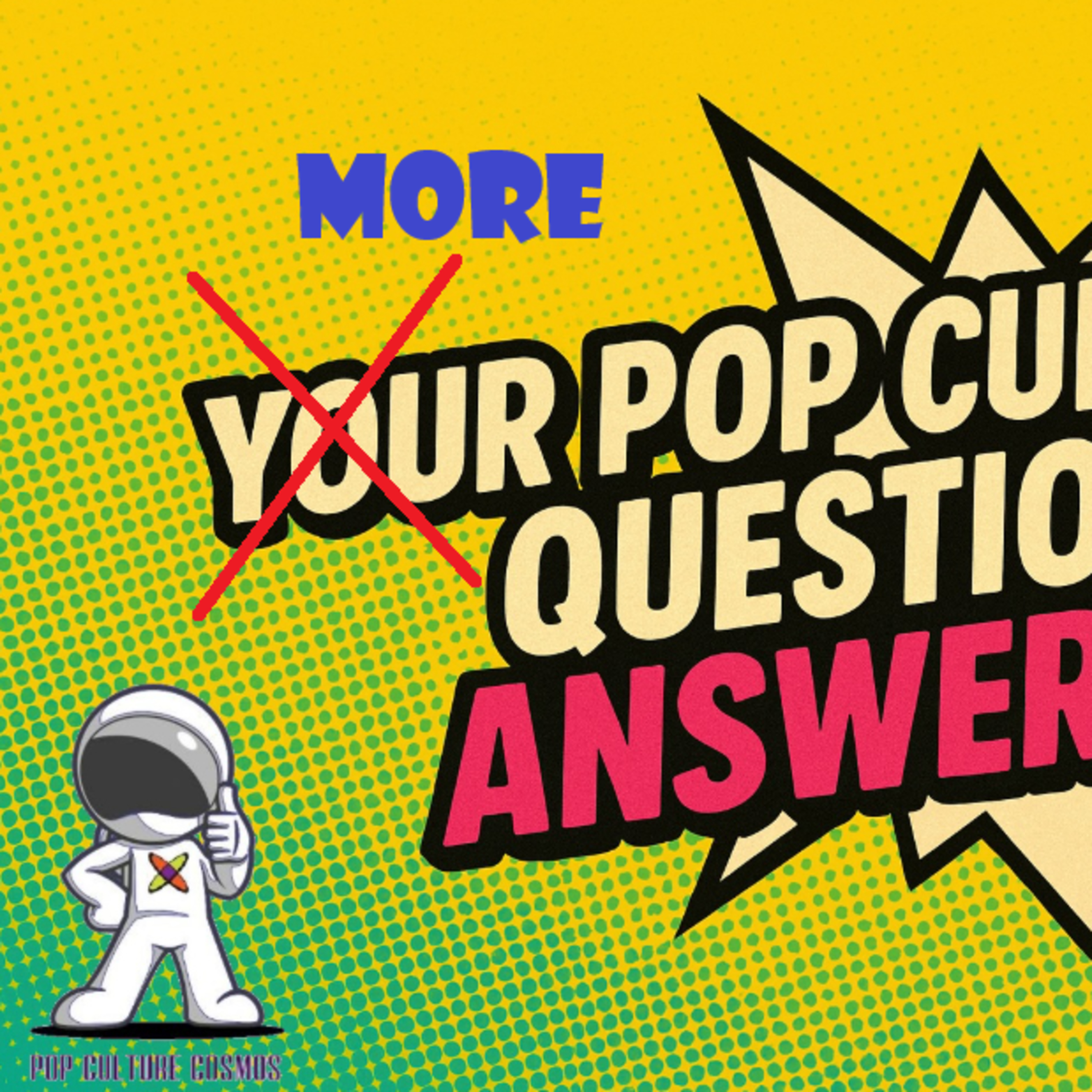PCC Multiverse #480- MORE Pop Culture Questions Answered! episode artwork