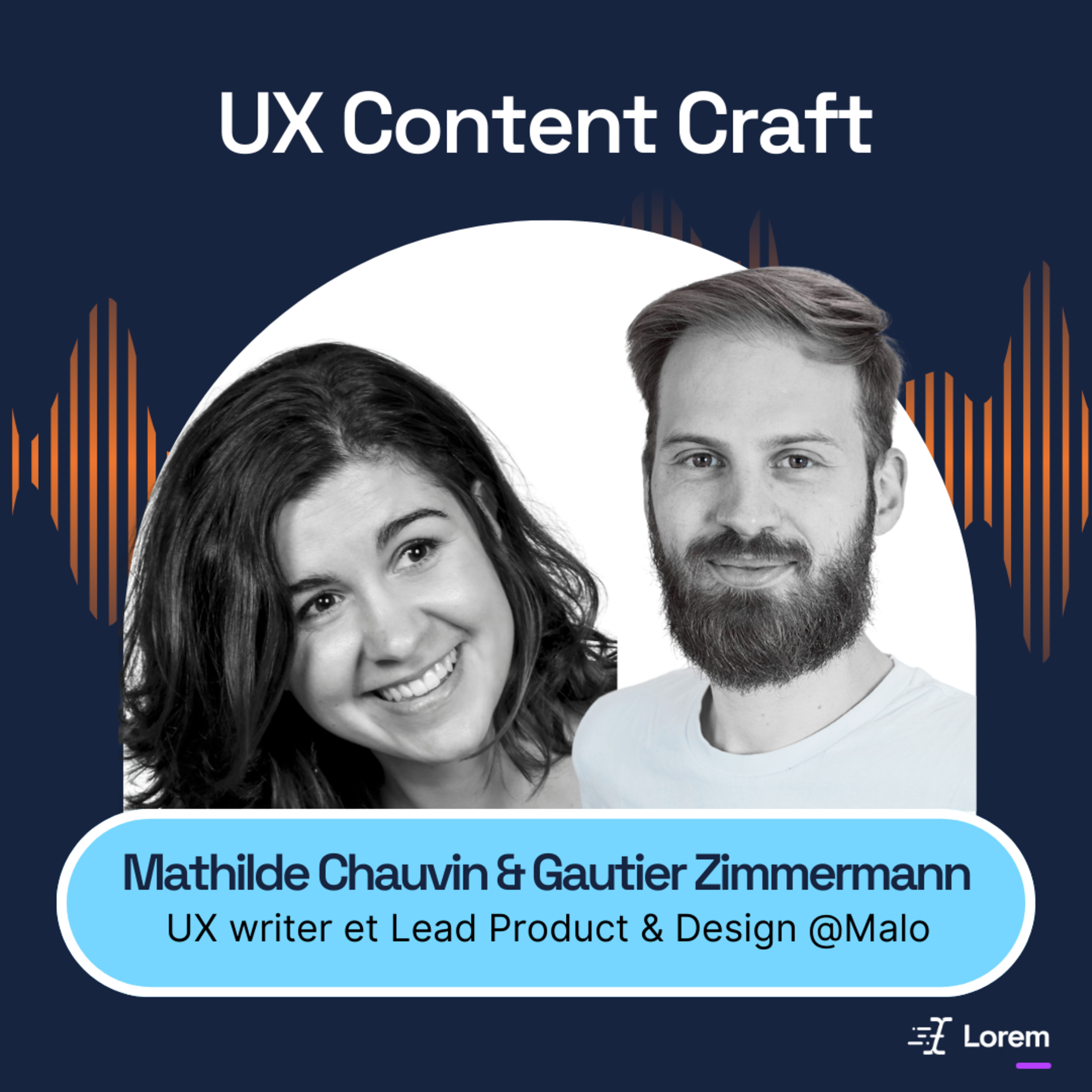 40. Product design & UX writing : le même métier, une expertise différente | Mathilde Chauvin, UX writer, et Gautier Zimmermann, Lead Product & Design @Malo