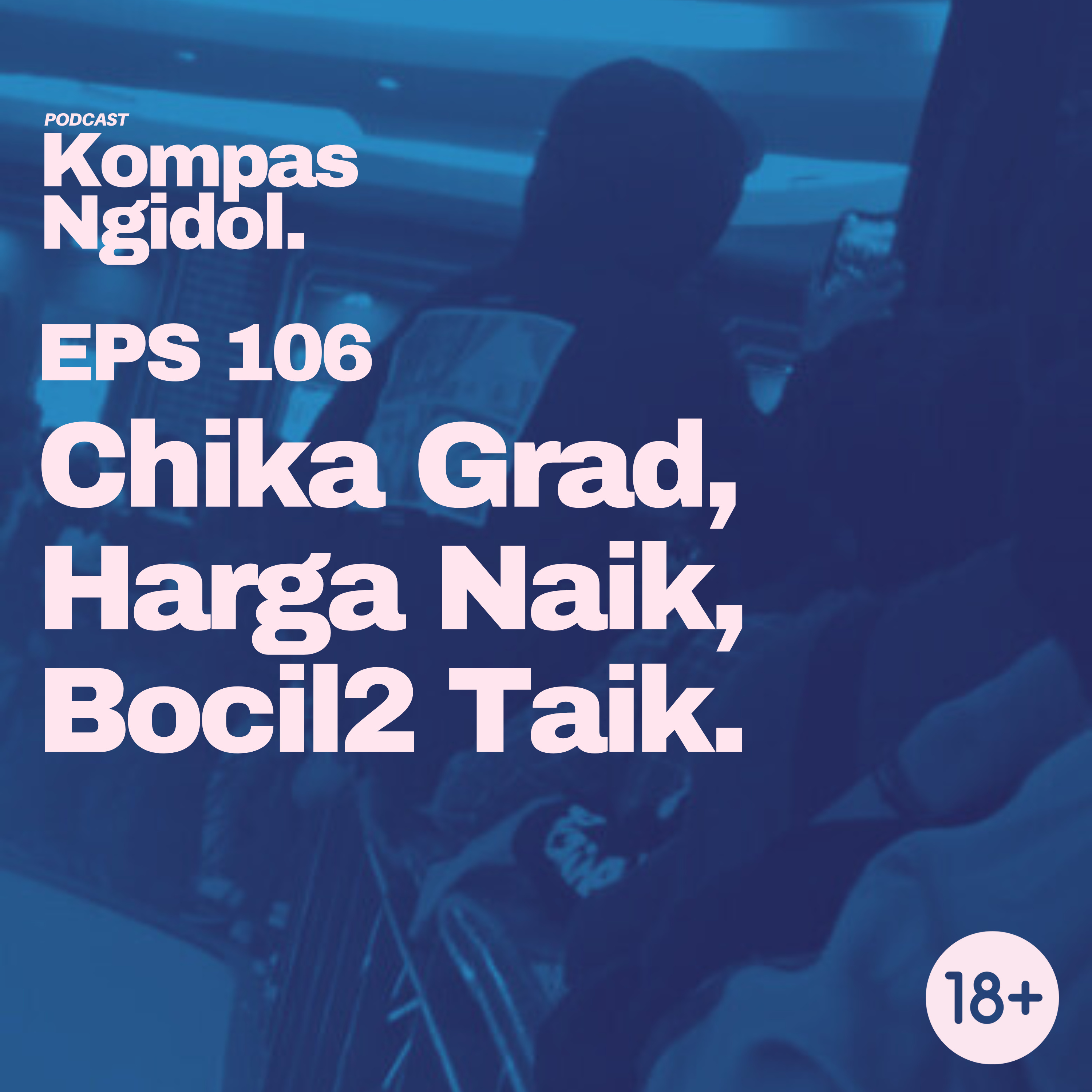 Chika Grad, Harga Naik, Bocil2 Taik. episode artwork