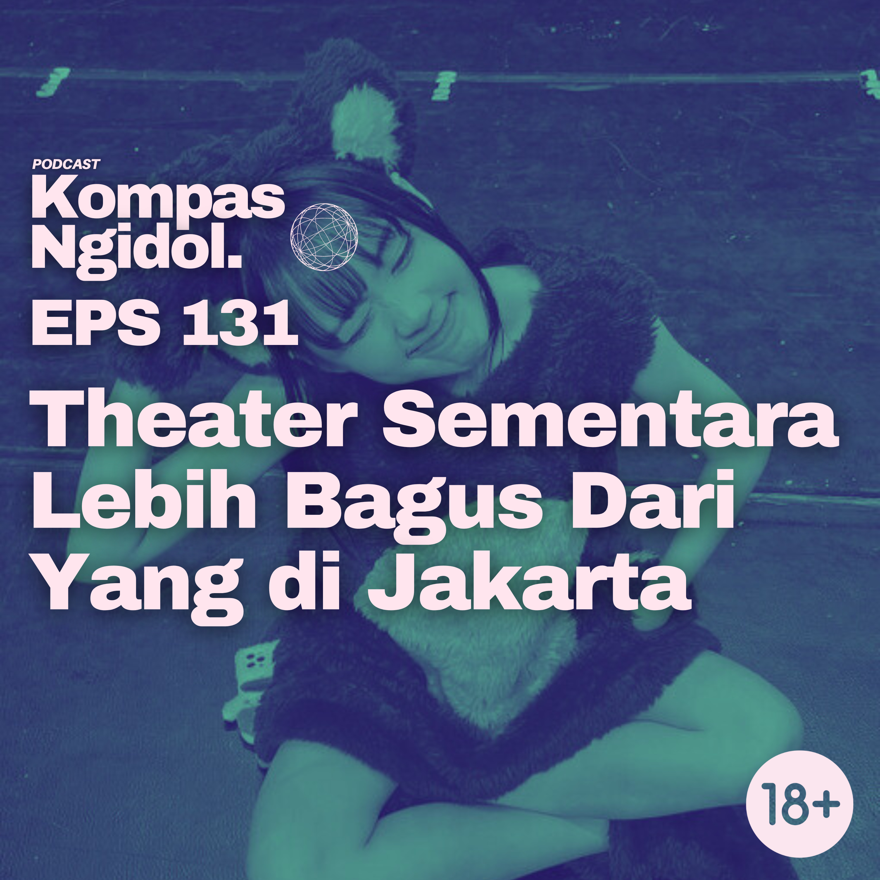 Theater Sementara Lebih Bagus Dari Yang di Jakarta episode artwork