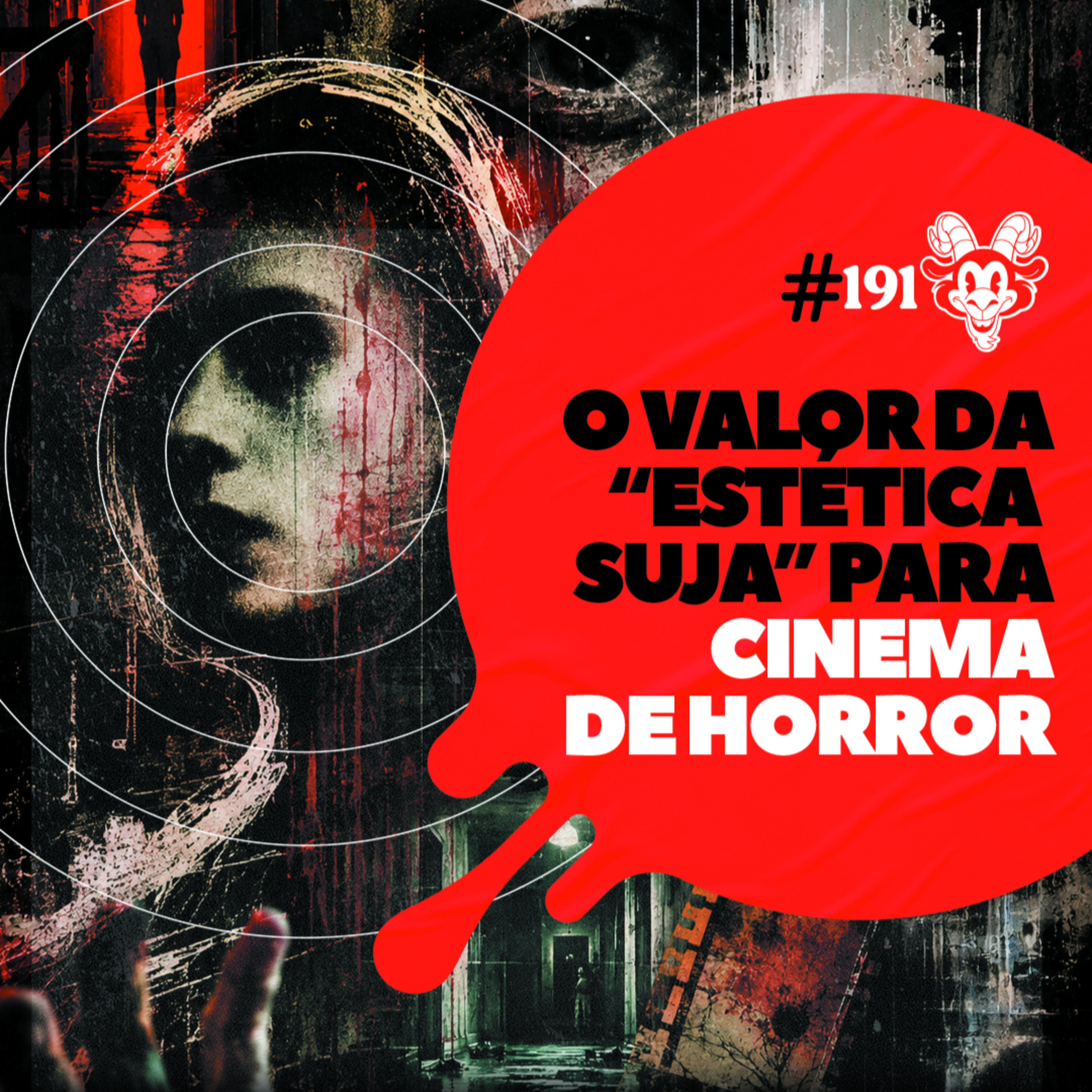 #191 O VALOR DA "ESTÉTICA SUJA" PARA O HORROR episode artwork