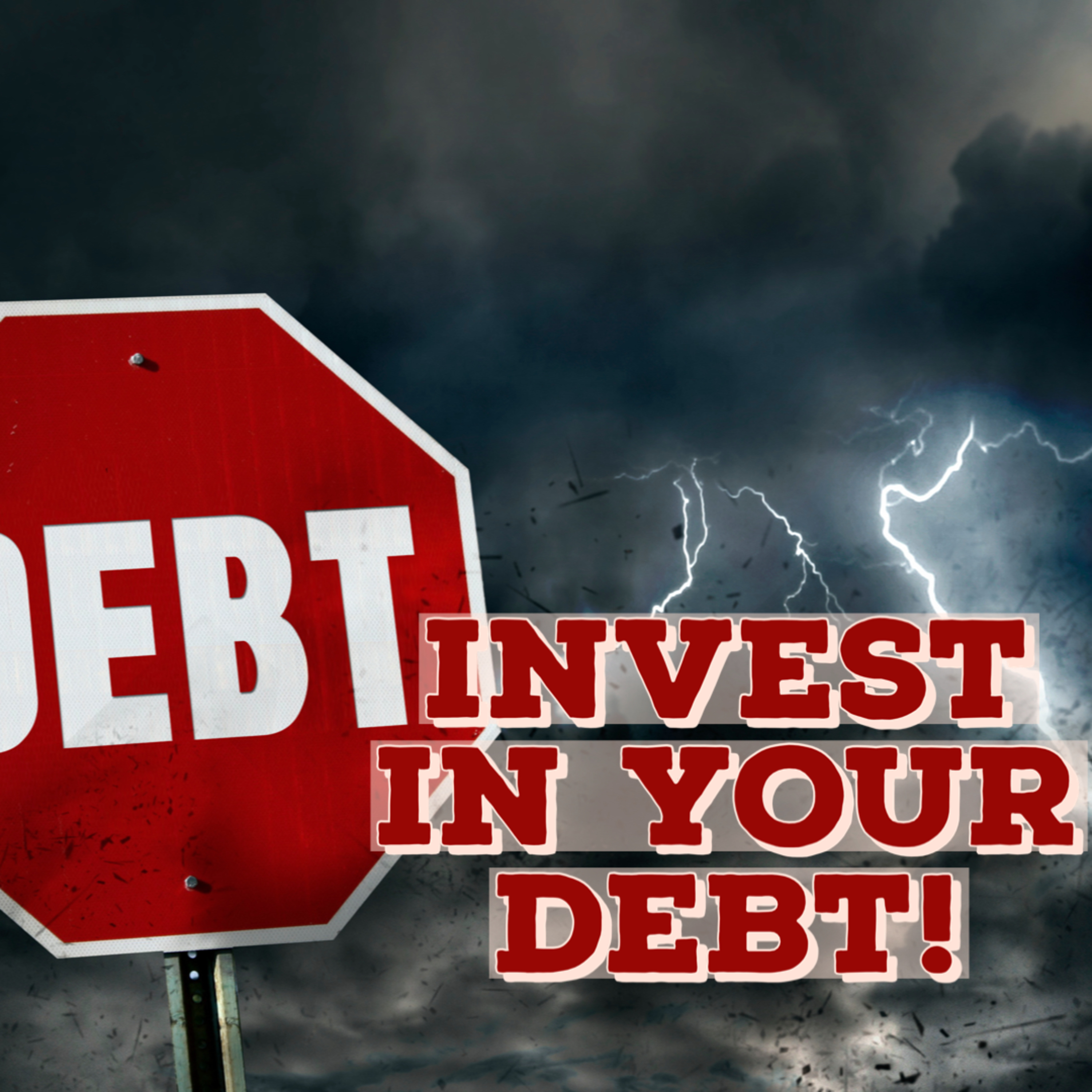 Invest In Your Debt! episode artwork